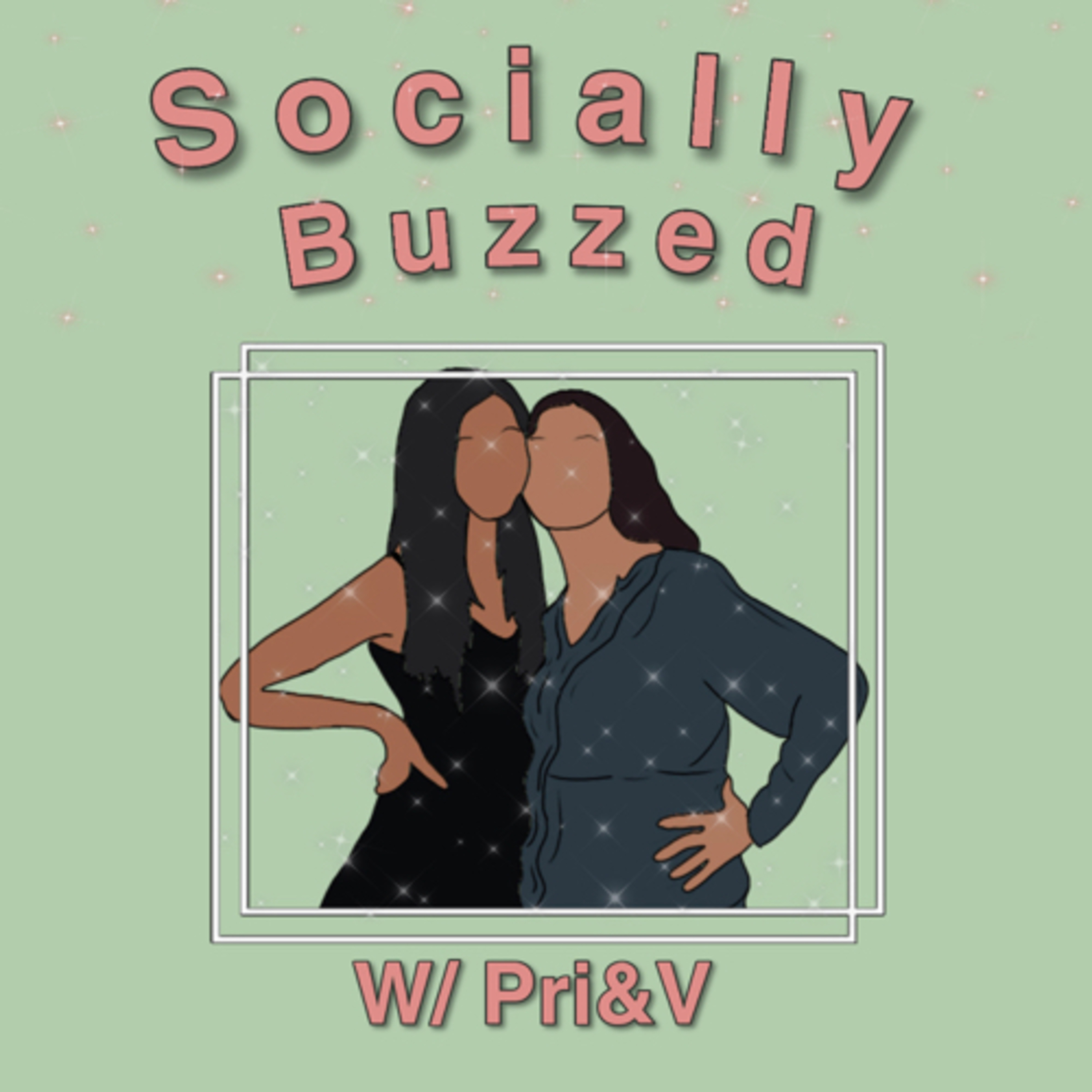 Socially Buzzed w/ Pri&V