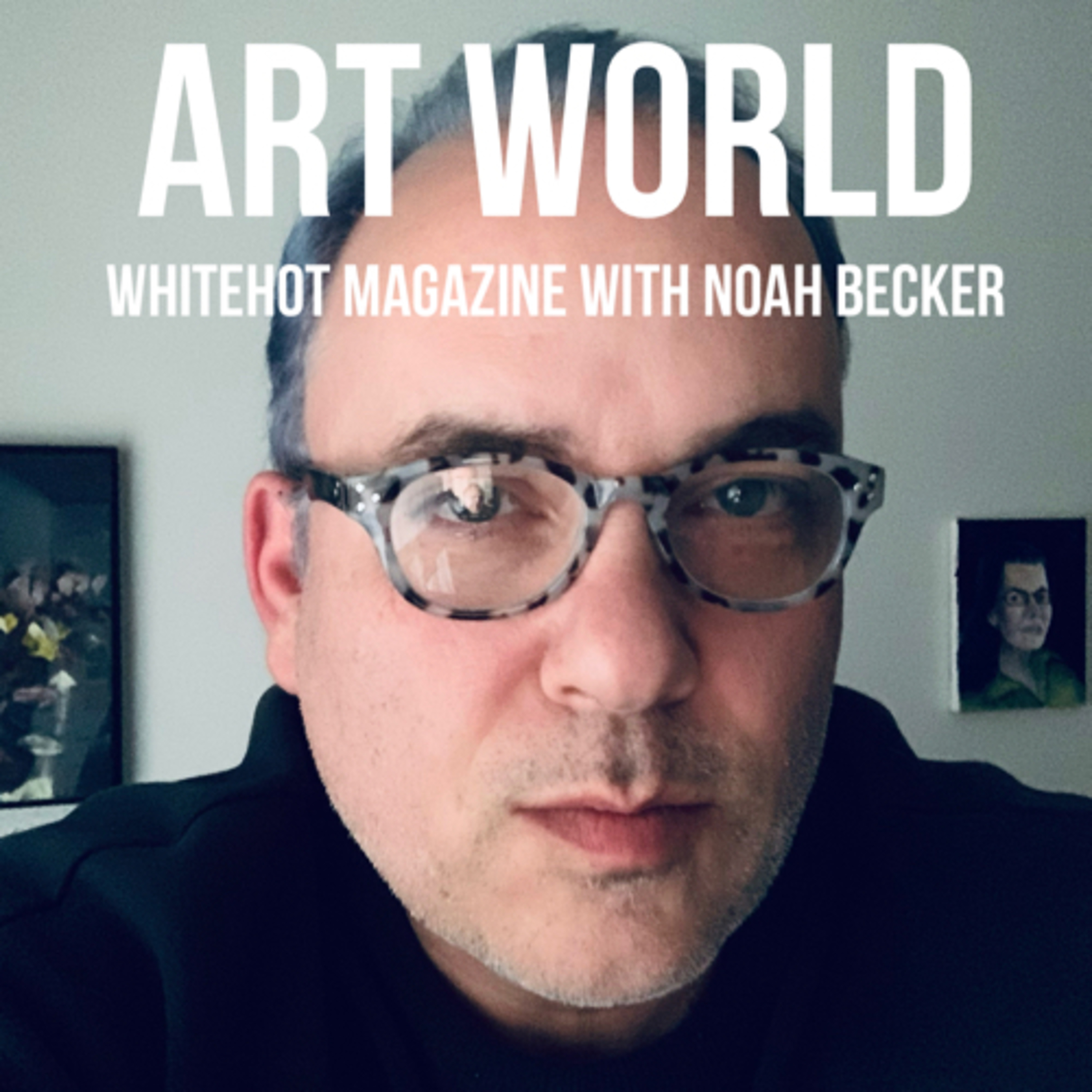 Art World: Whitehot Magazine with Noah Becker