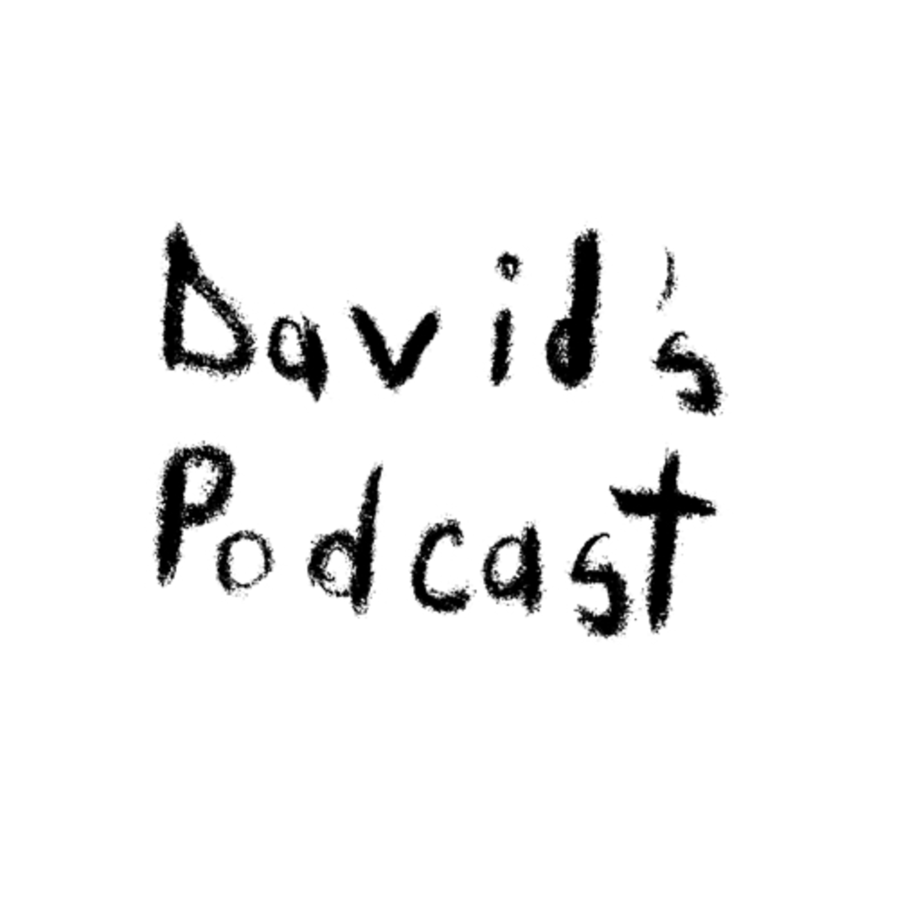 David’s Podcast