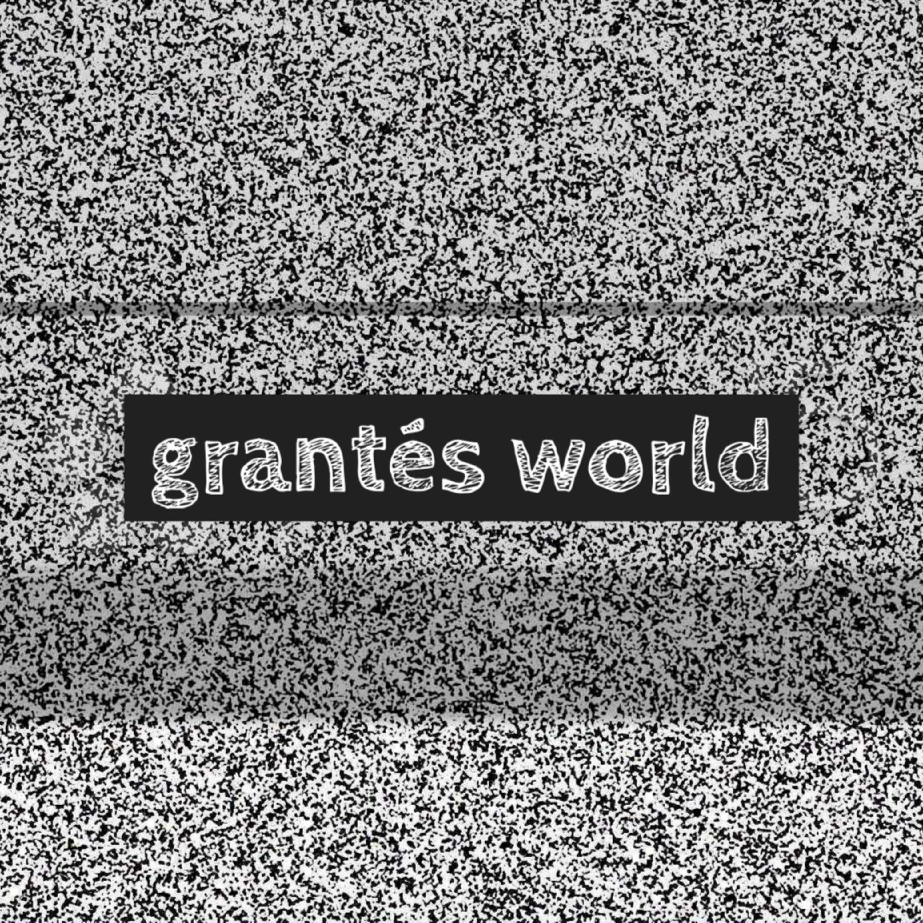 Grante's World