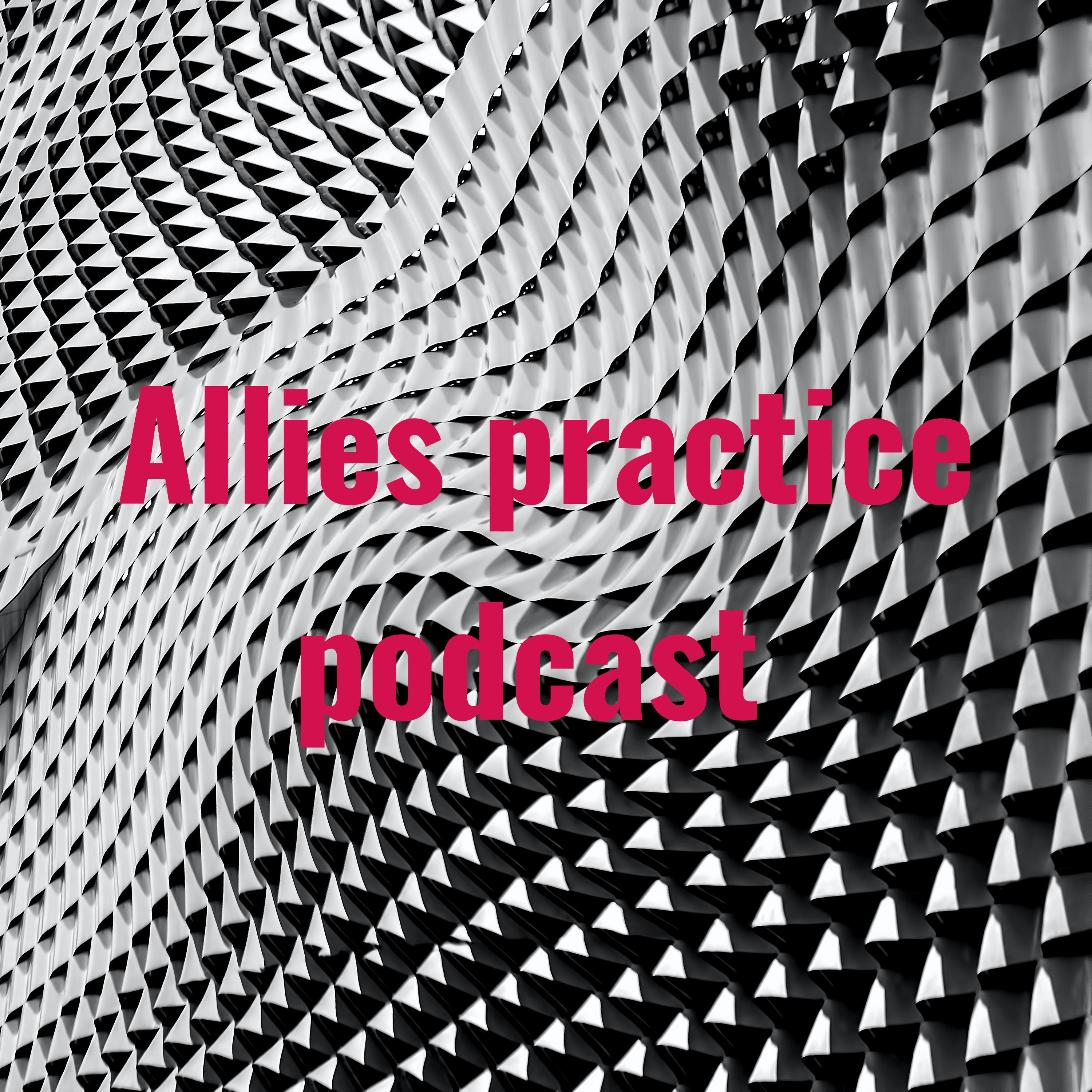 Allies practice podcast 
