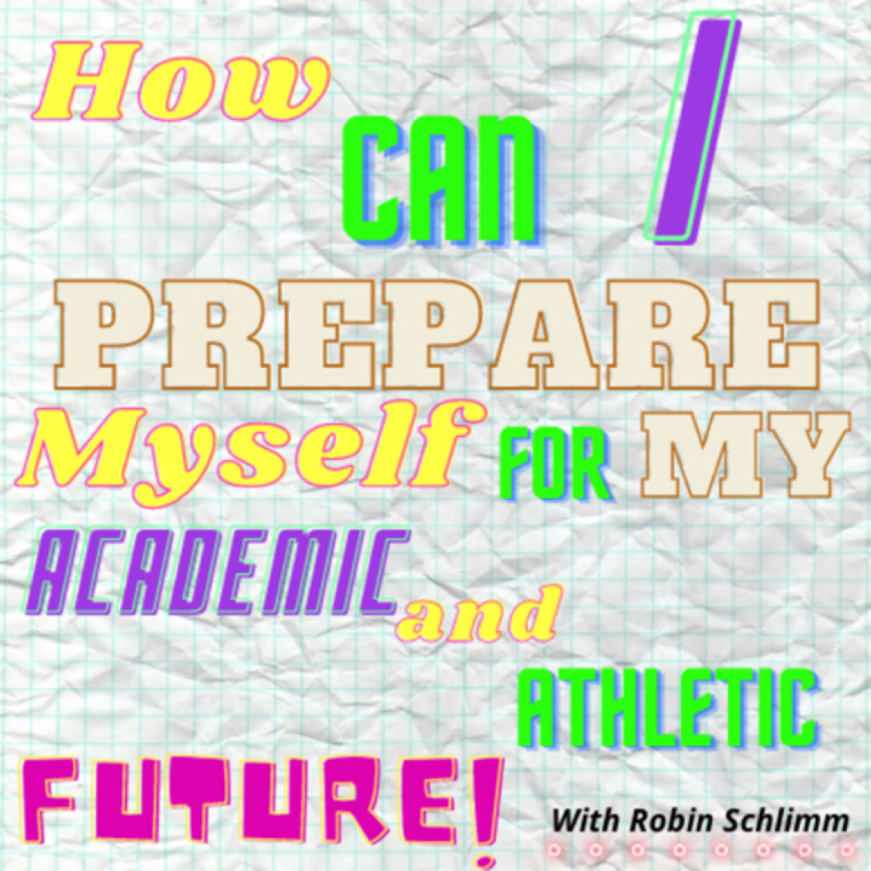 How Can I Prepare Myself for my Academic and Athletic Future?