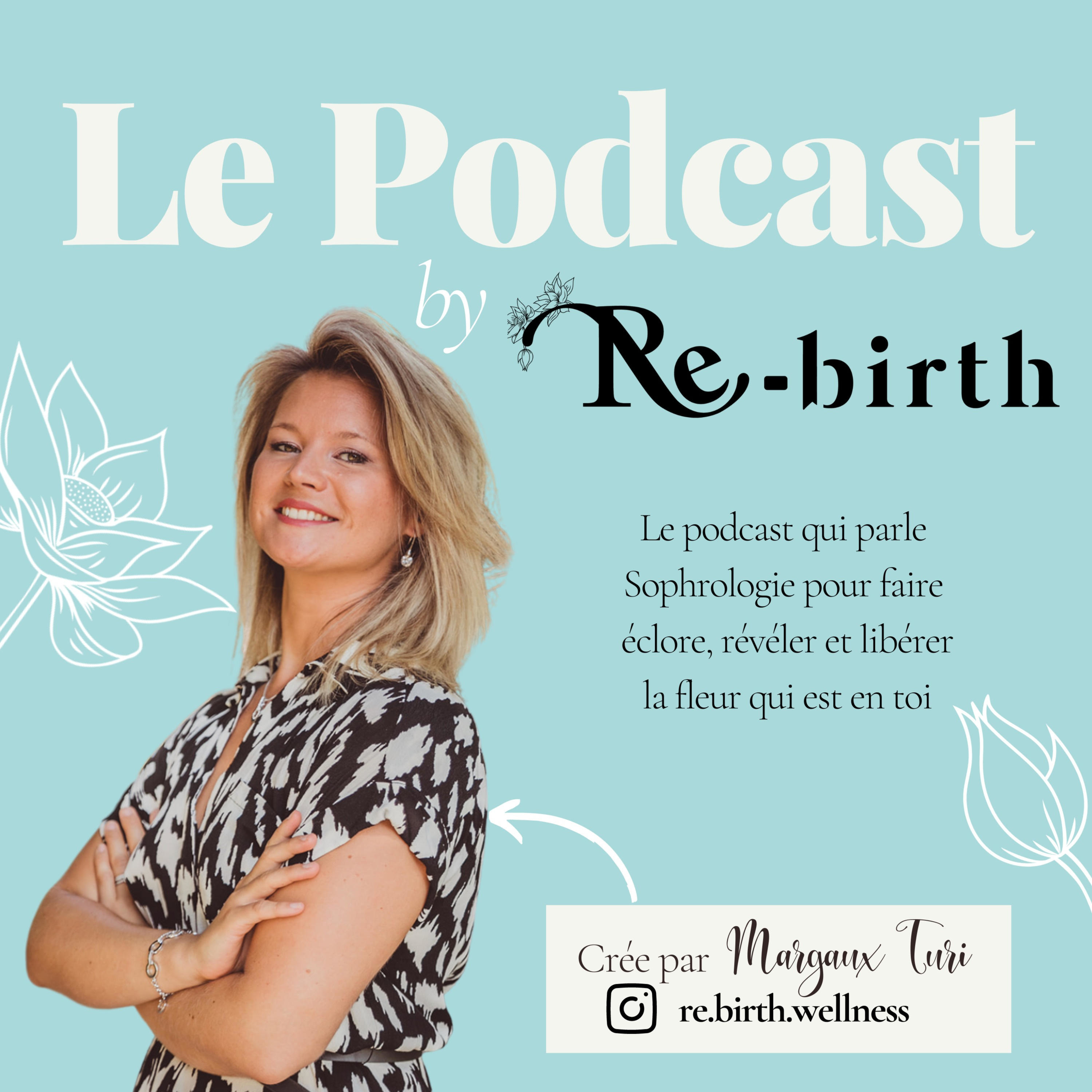 Illustration du podcast Le Podcast by Re-birth - La Sophrologie à emporter