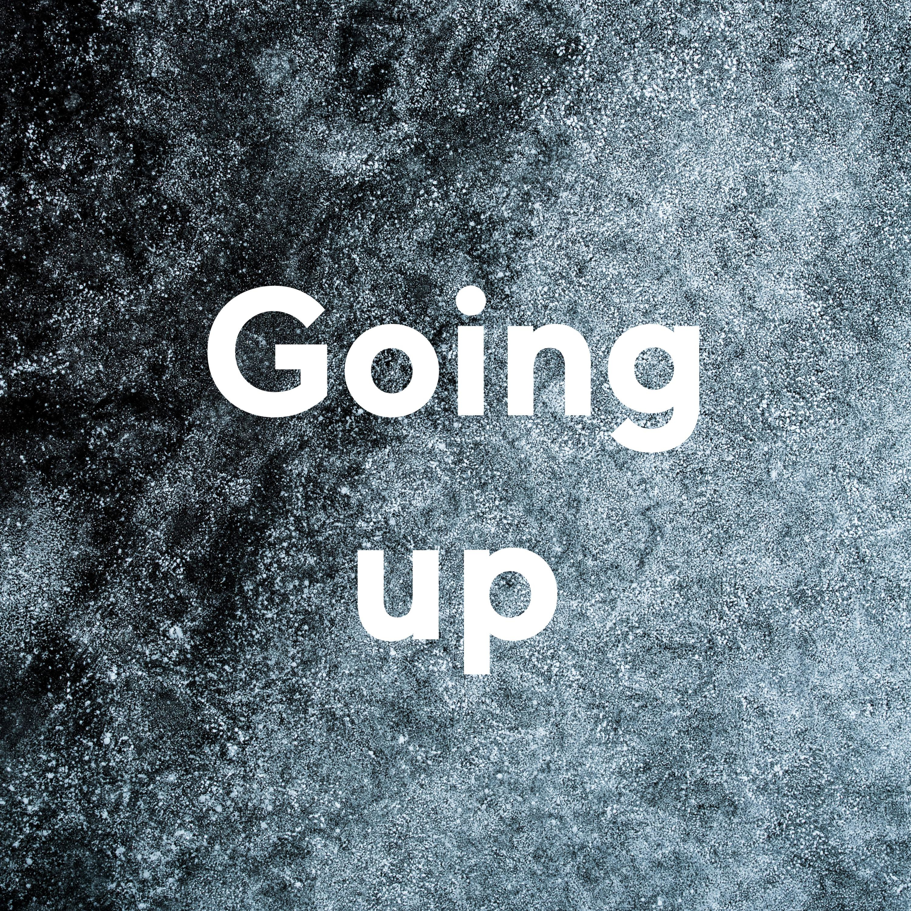 Going up