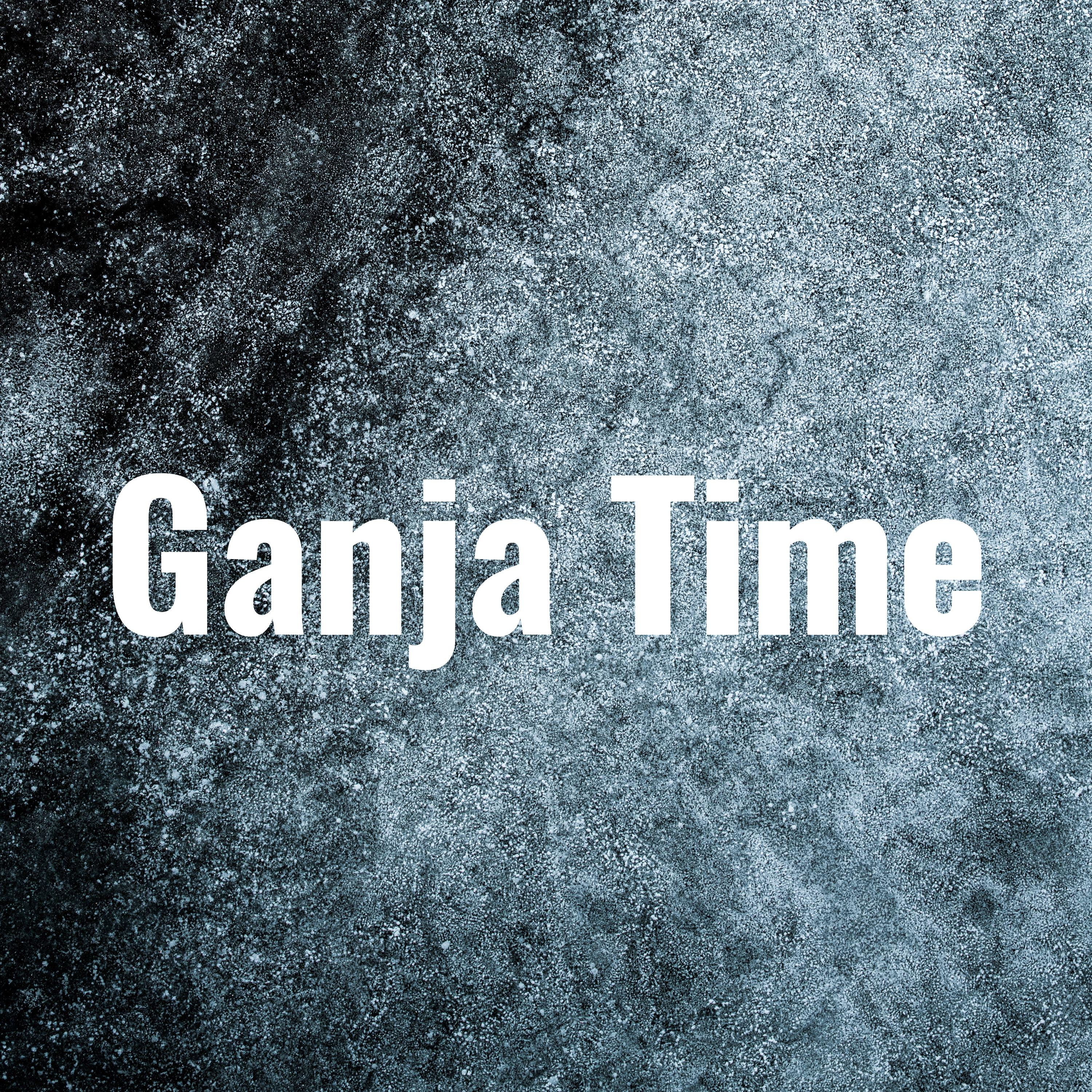 Ganja Time