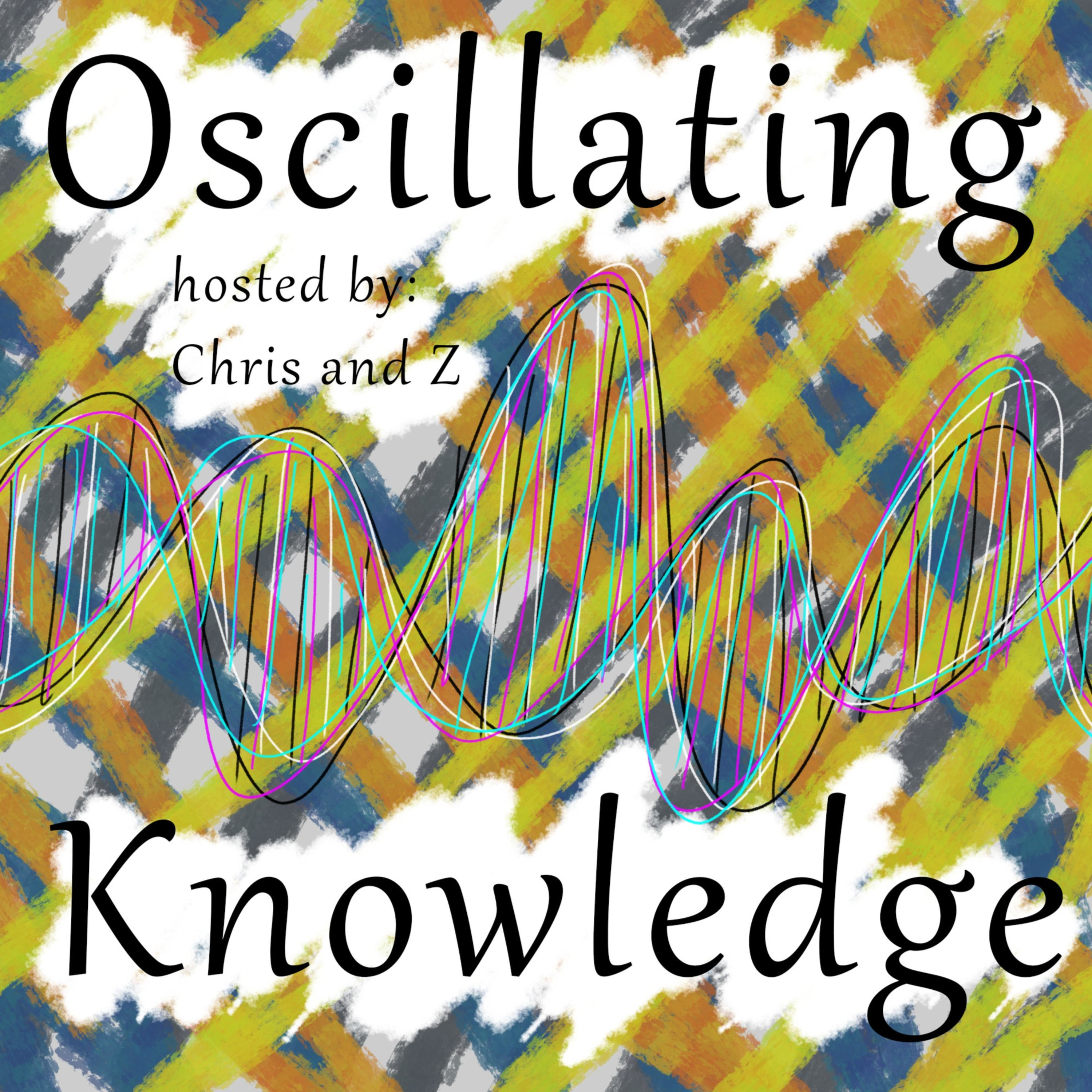 Oscillating Knowledge