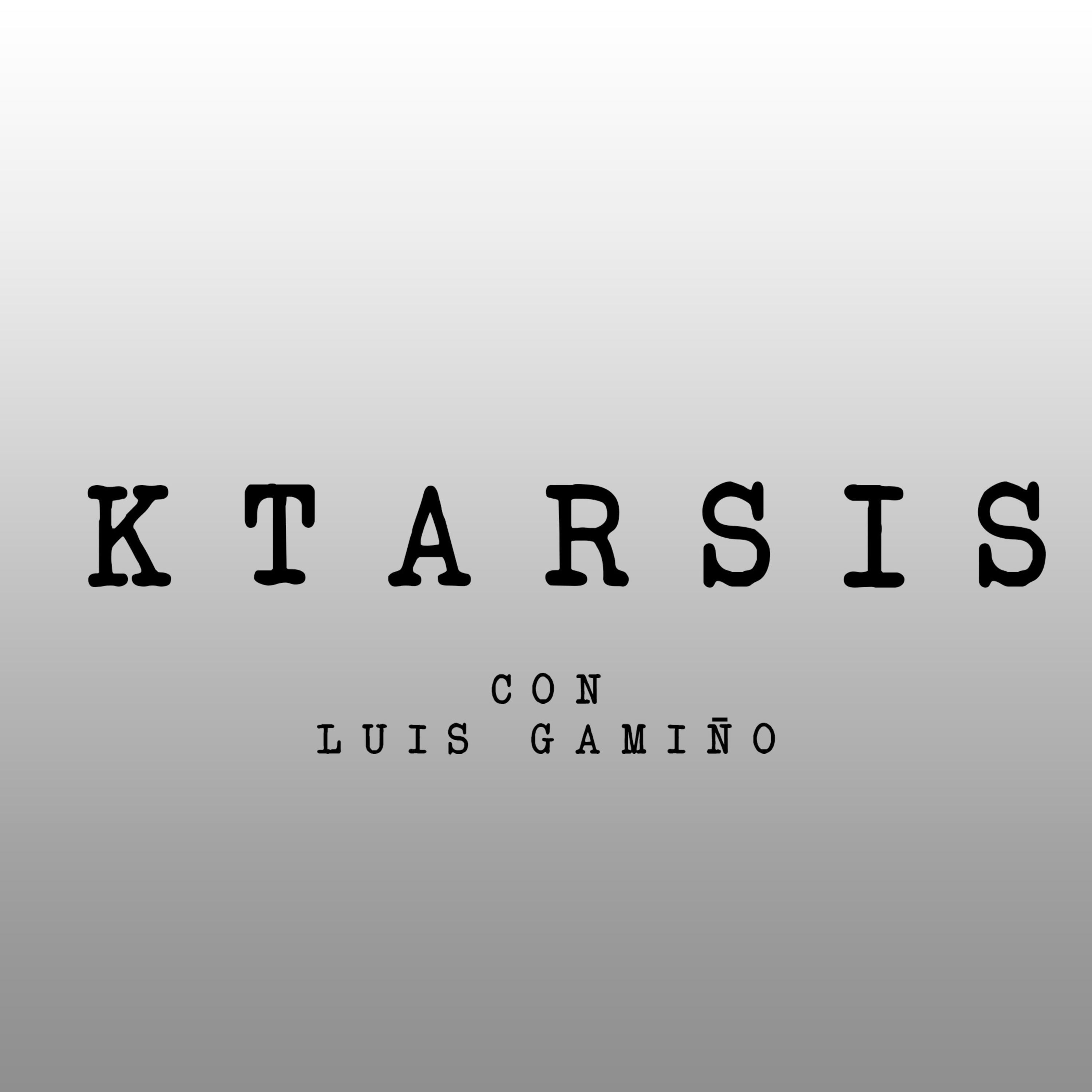KTARSIS con Luis Gamiño