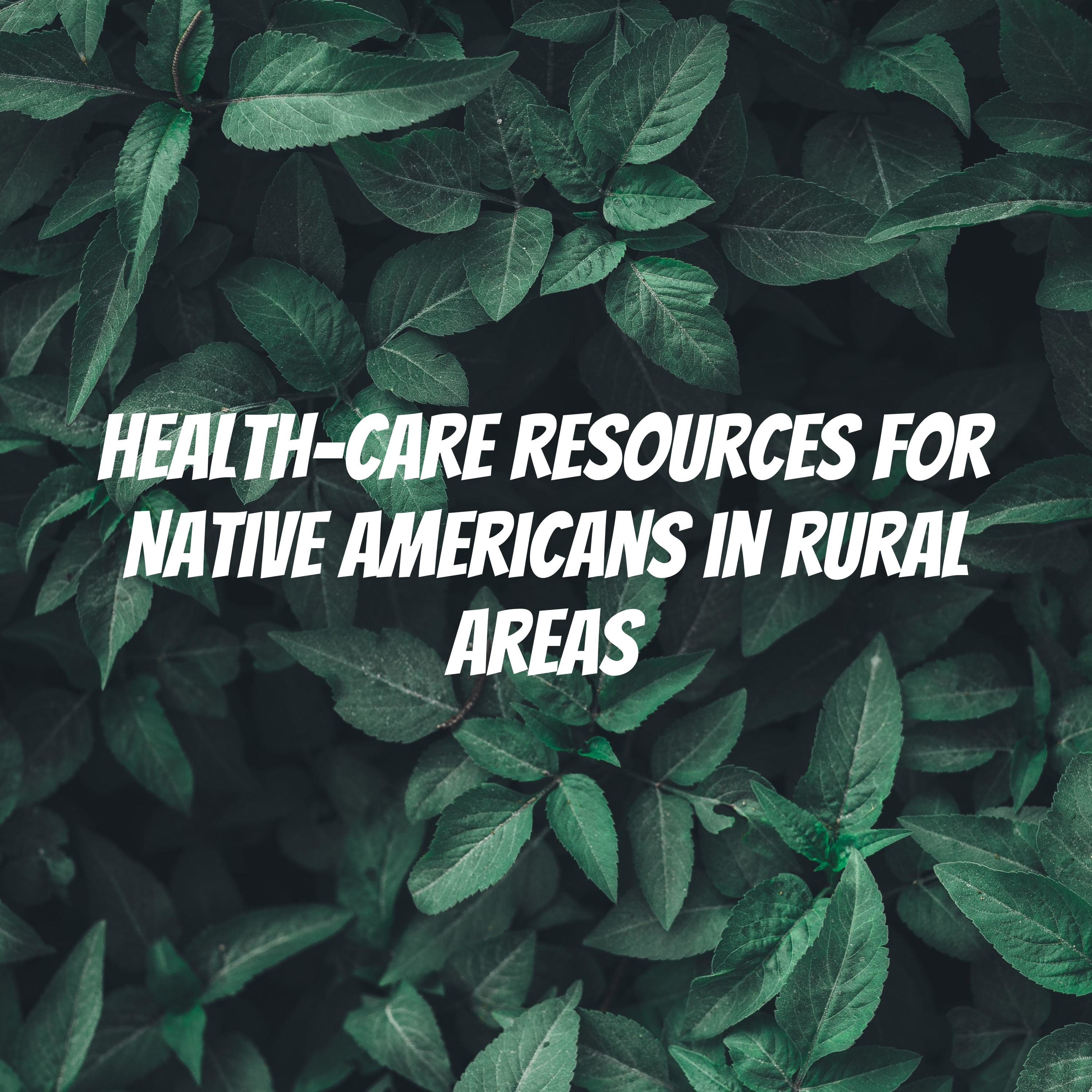 Health-care resources for Native Americans in rural areas