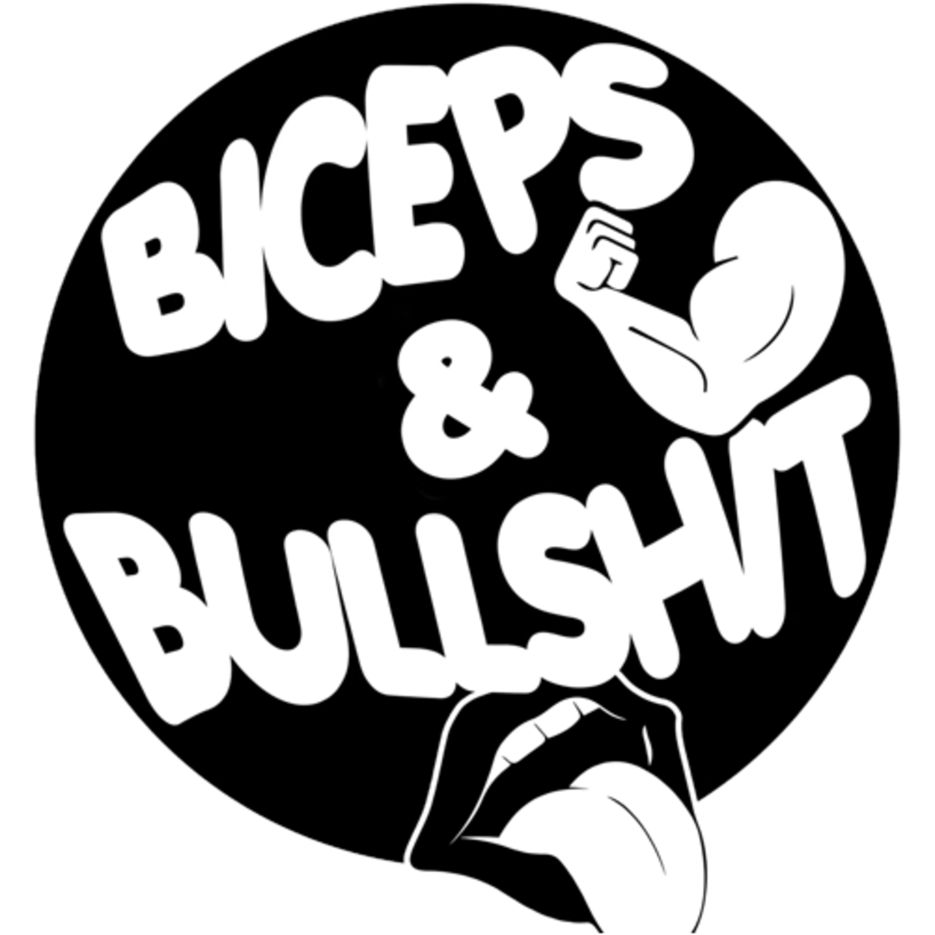 Biceps & Bullsh*t! podcast artwork