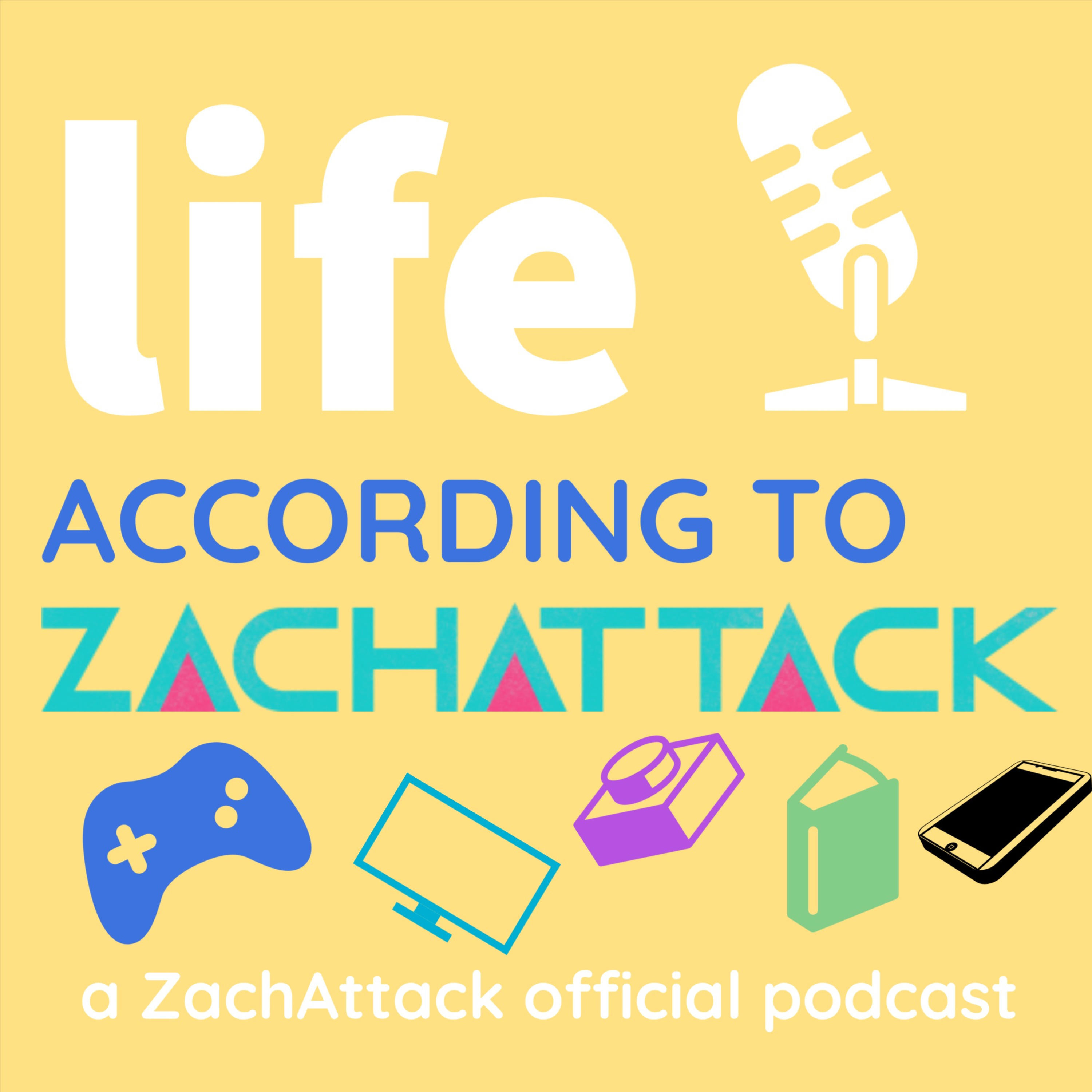 Life According to ZachAttack - A ZachAttack Official Podcast cover art