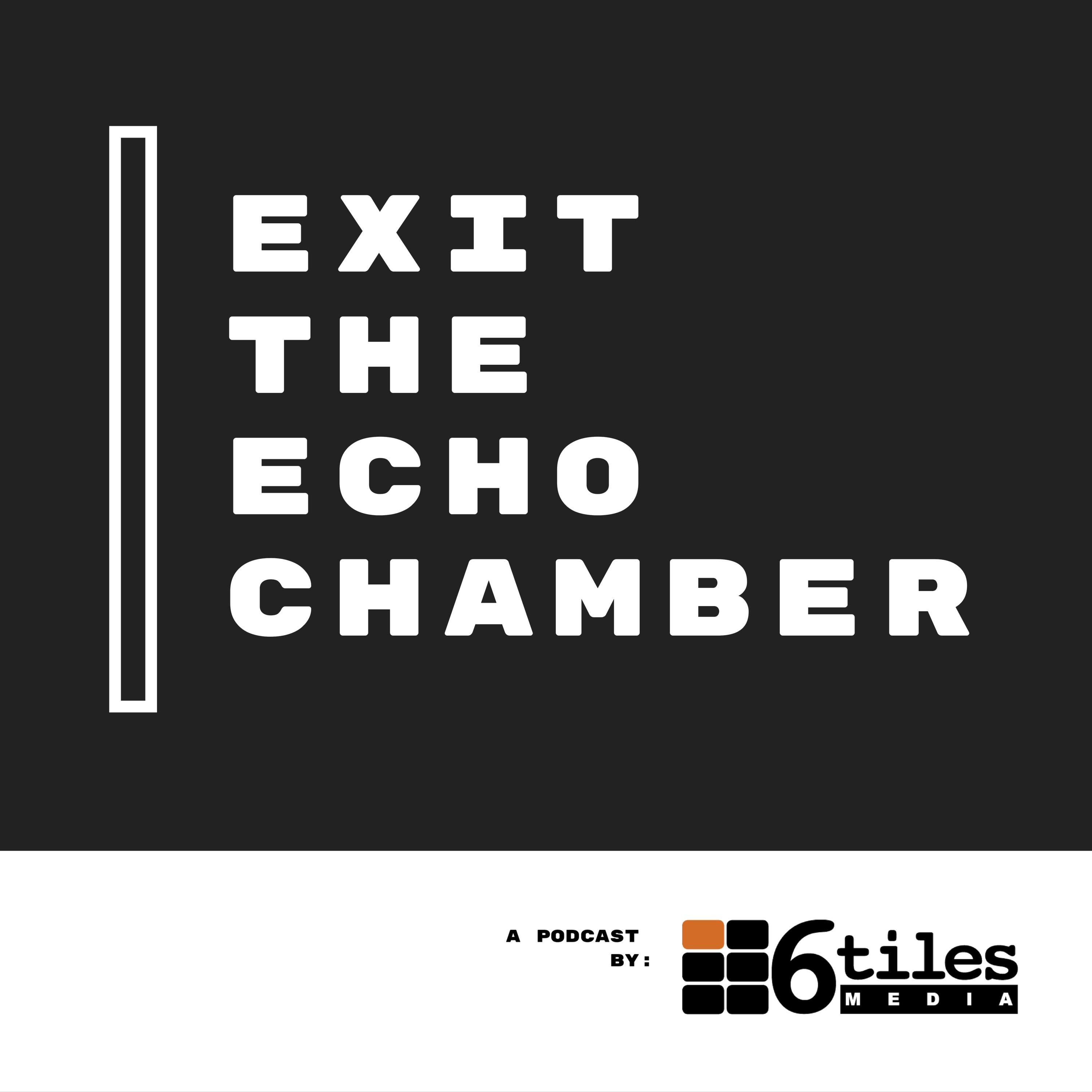Exit the Echo Chamber