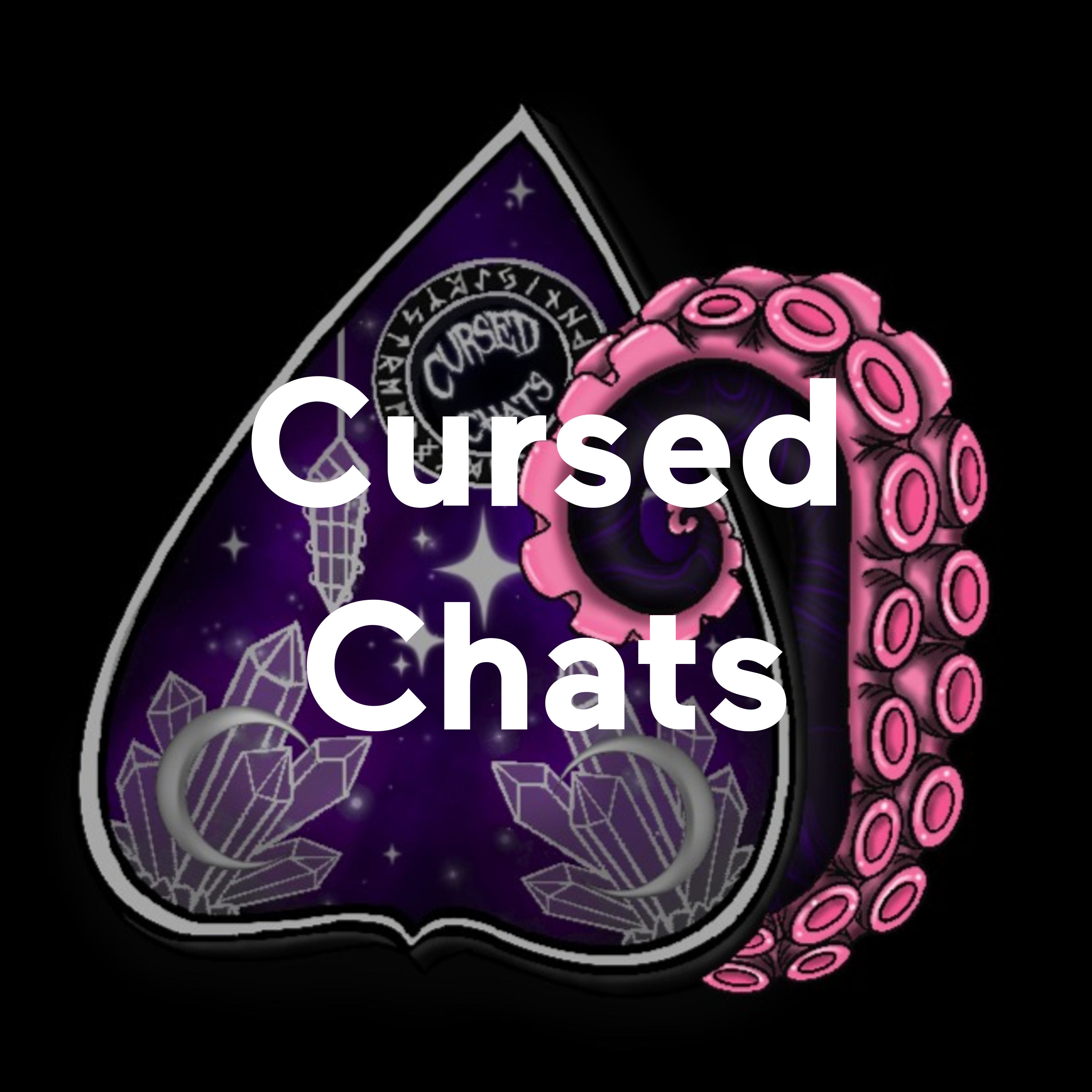 Cursed Chats