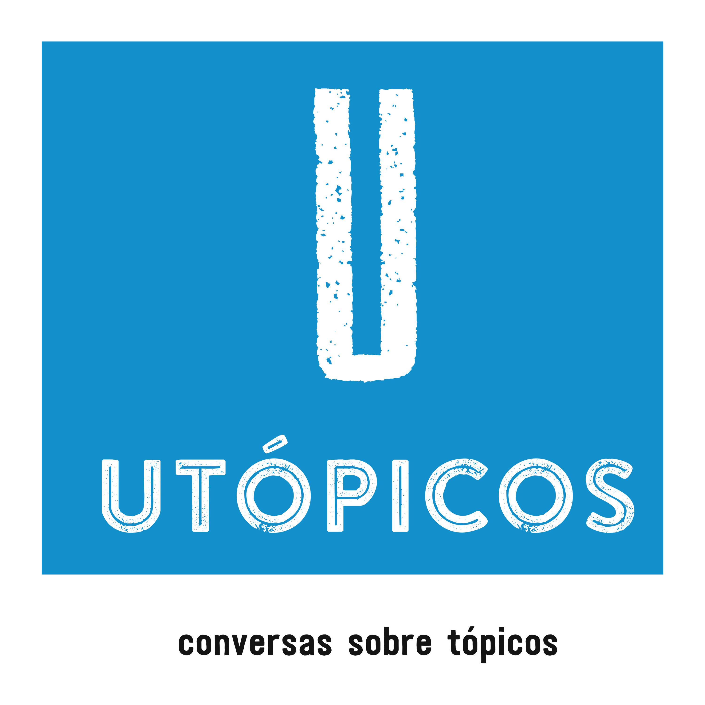 UTÓPICOS Podcast de Filosofia