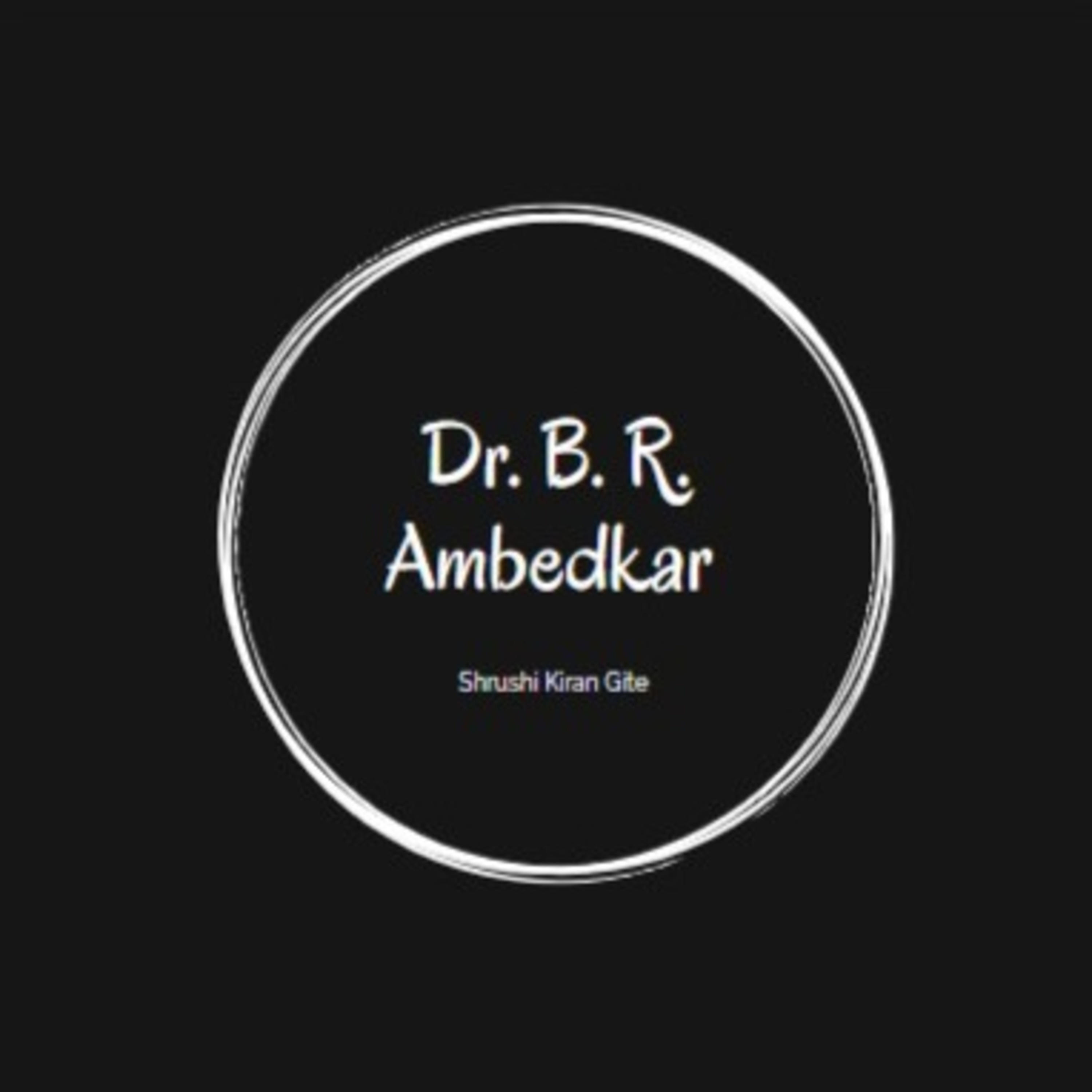 Dr. B. R. Ambedkar 