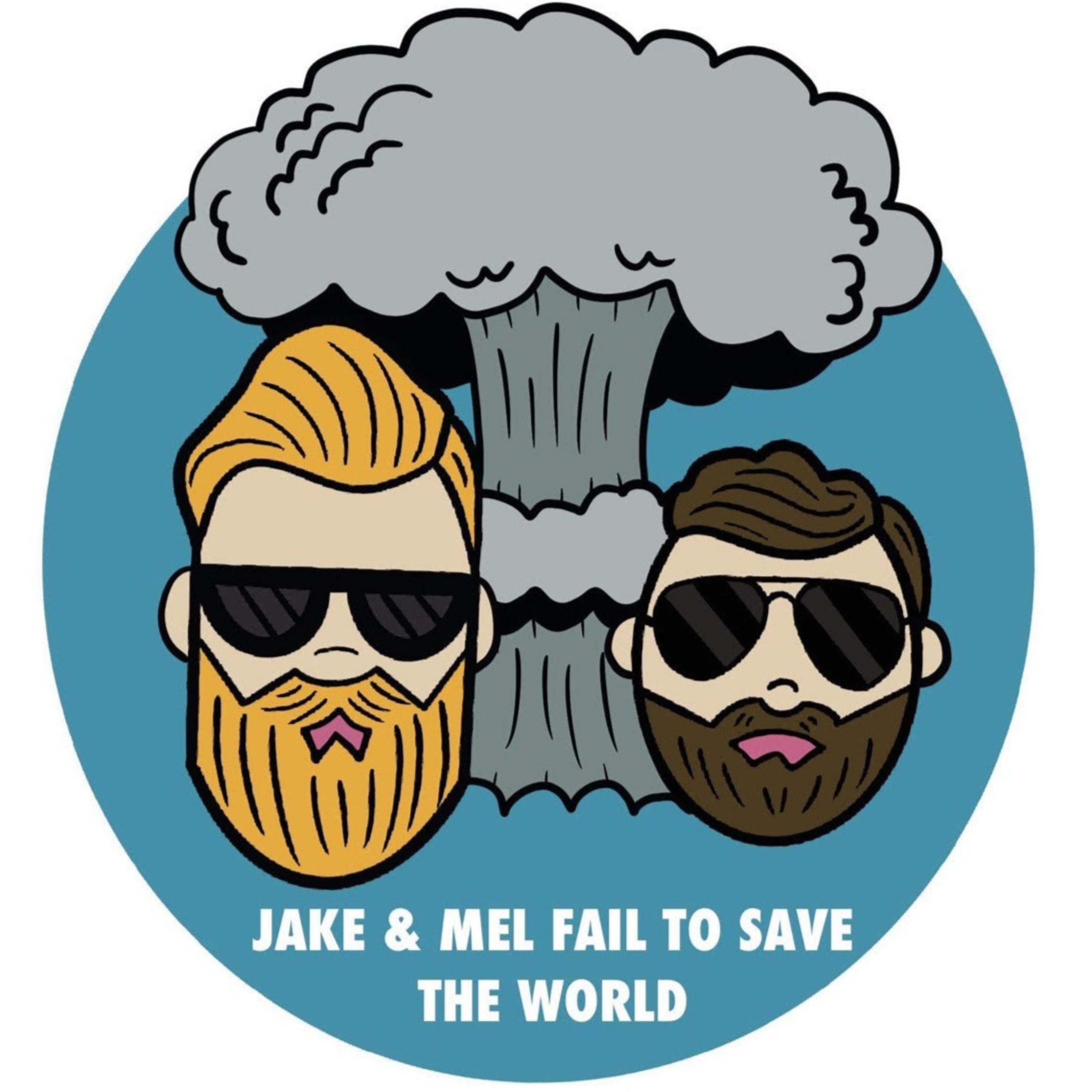 Jake & Mel Fail to Save the World