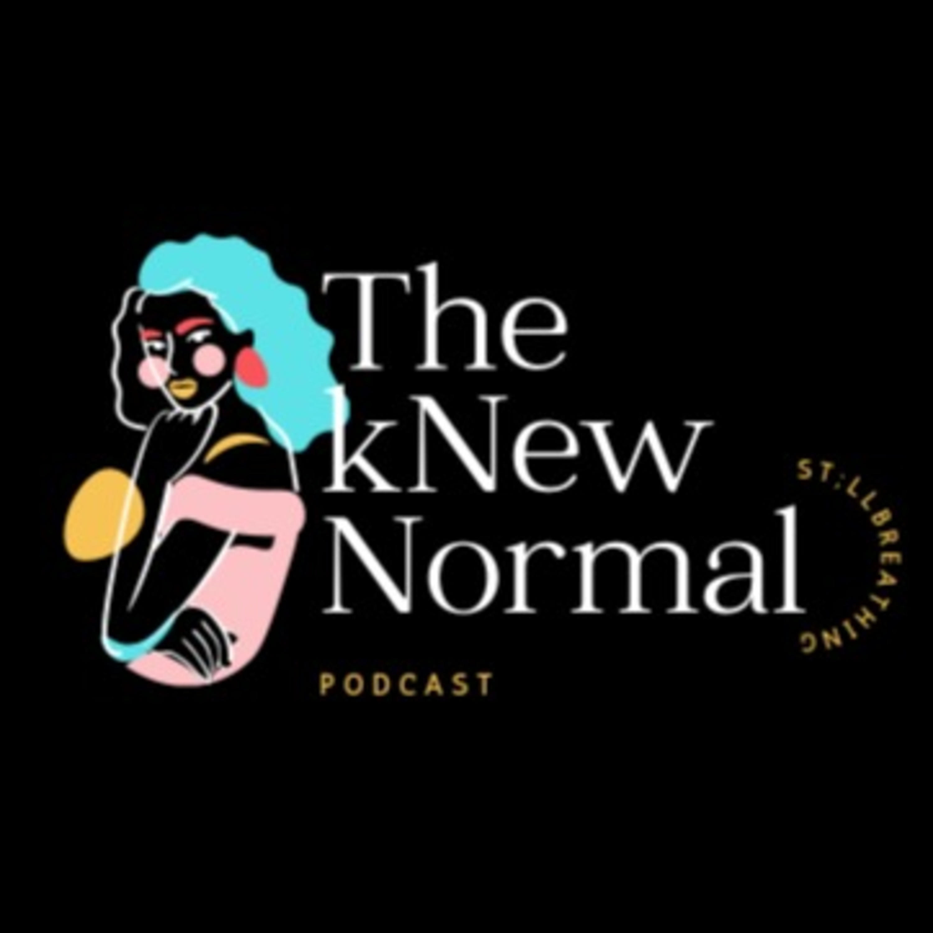 The kNew Normal: ST;LL BREATHING podcast artwork