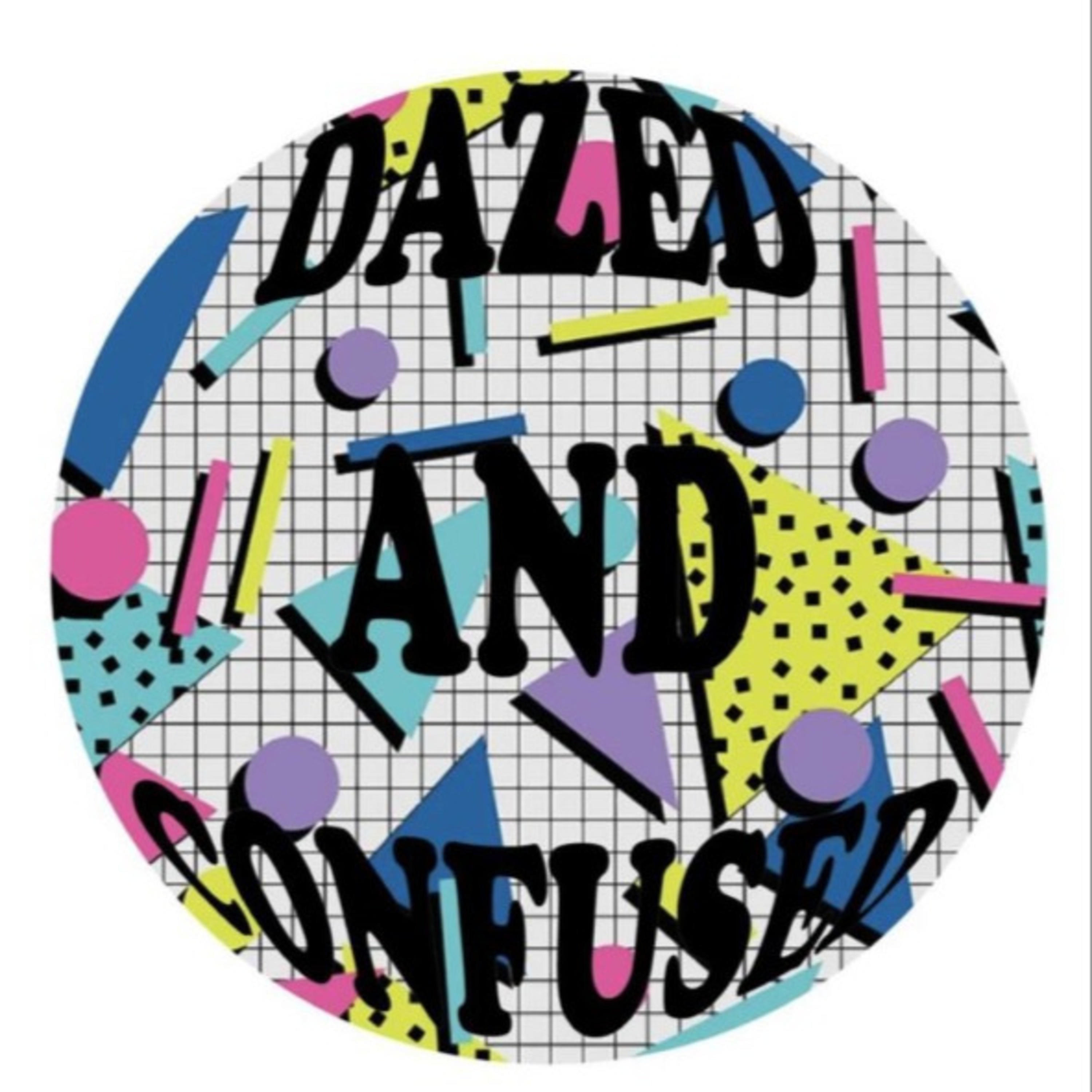 Dazed and Confused
