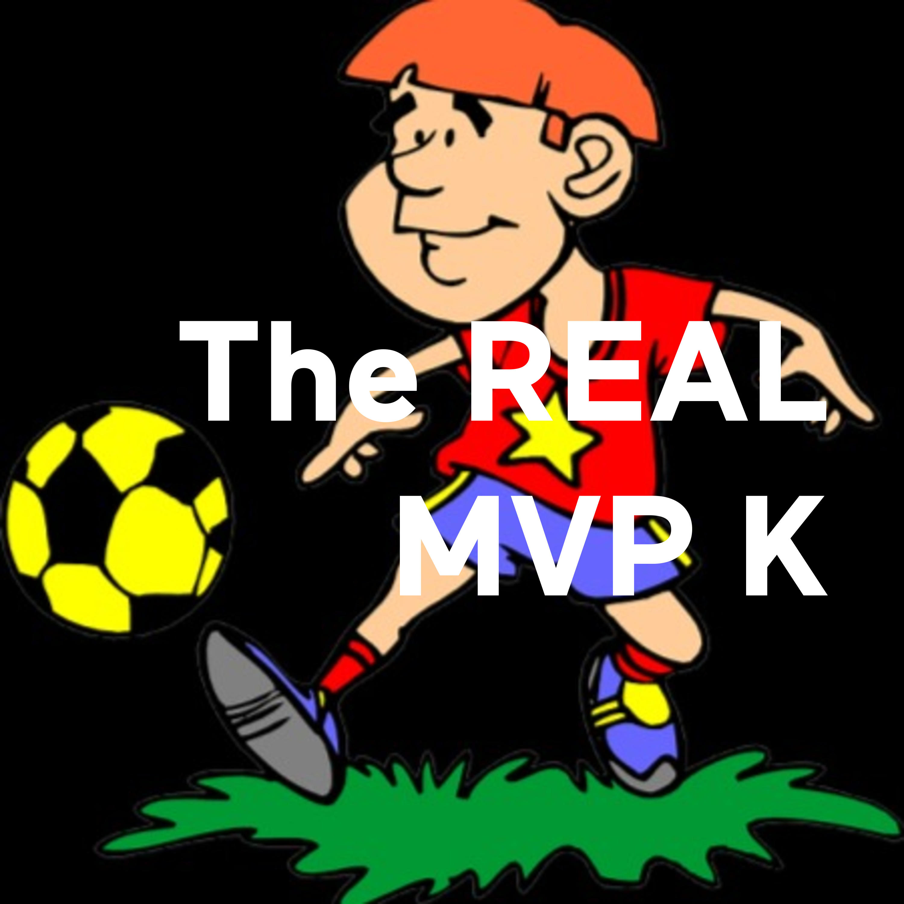 The MVP K 1ST EPISODE!