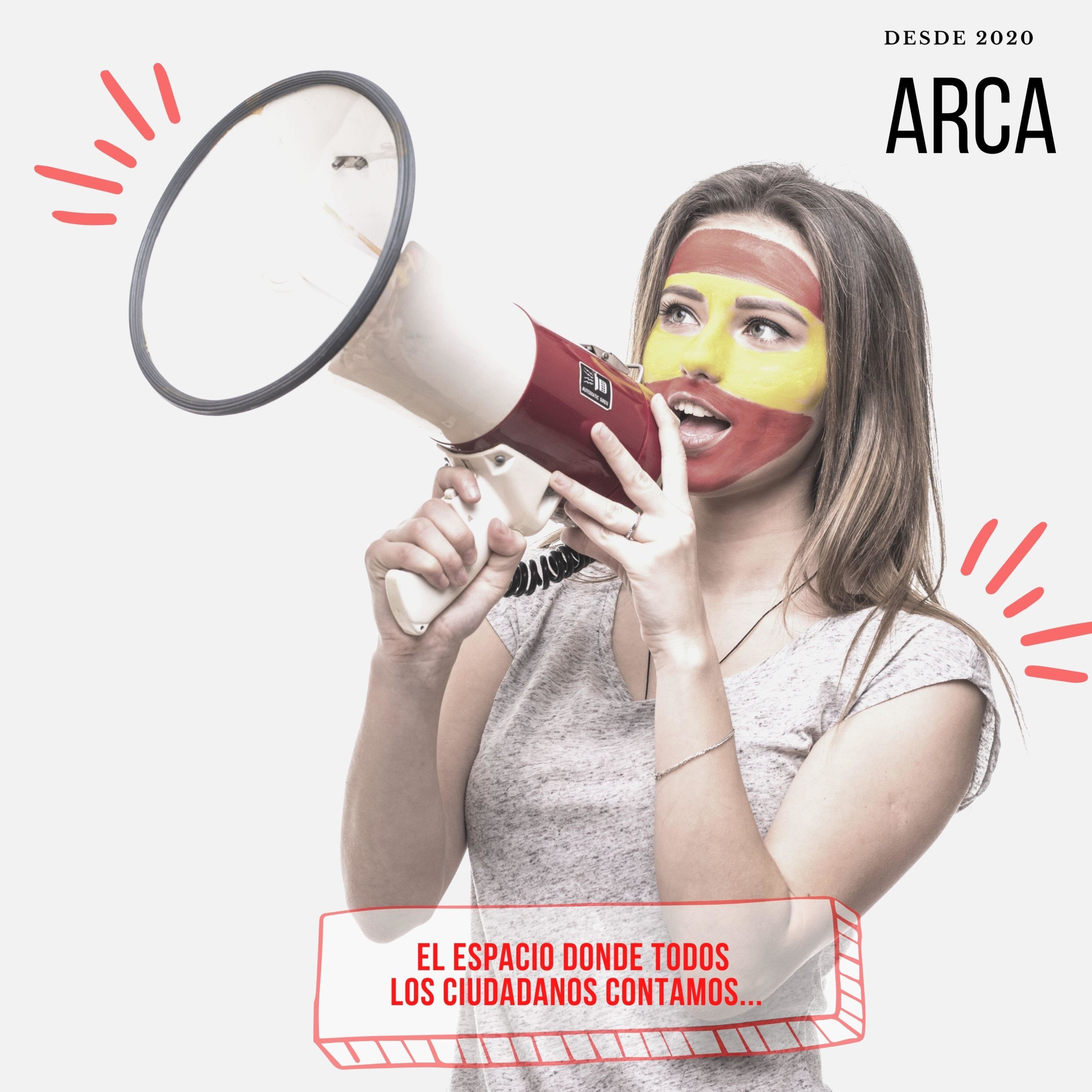 ARCA EL ESPACIO DONDE TODOS LOS CIUDADANOS CONTAMOS ARCA EL ESPACIO DONDE TODOS LOS CIUDADANOS CONTAMOS