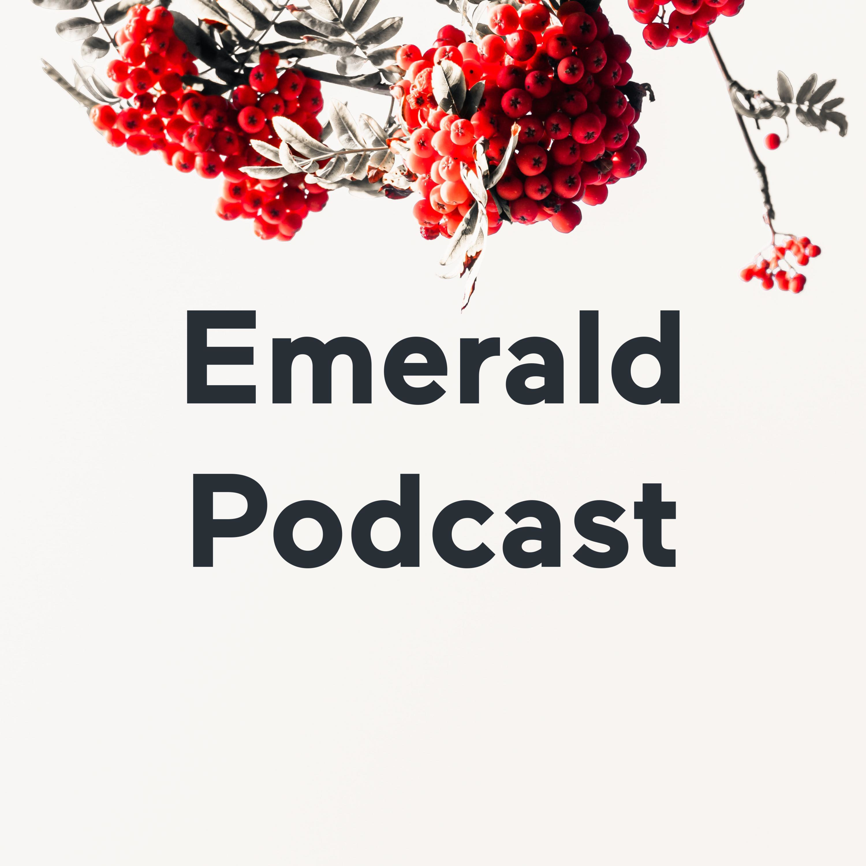 Emerald Podcast
