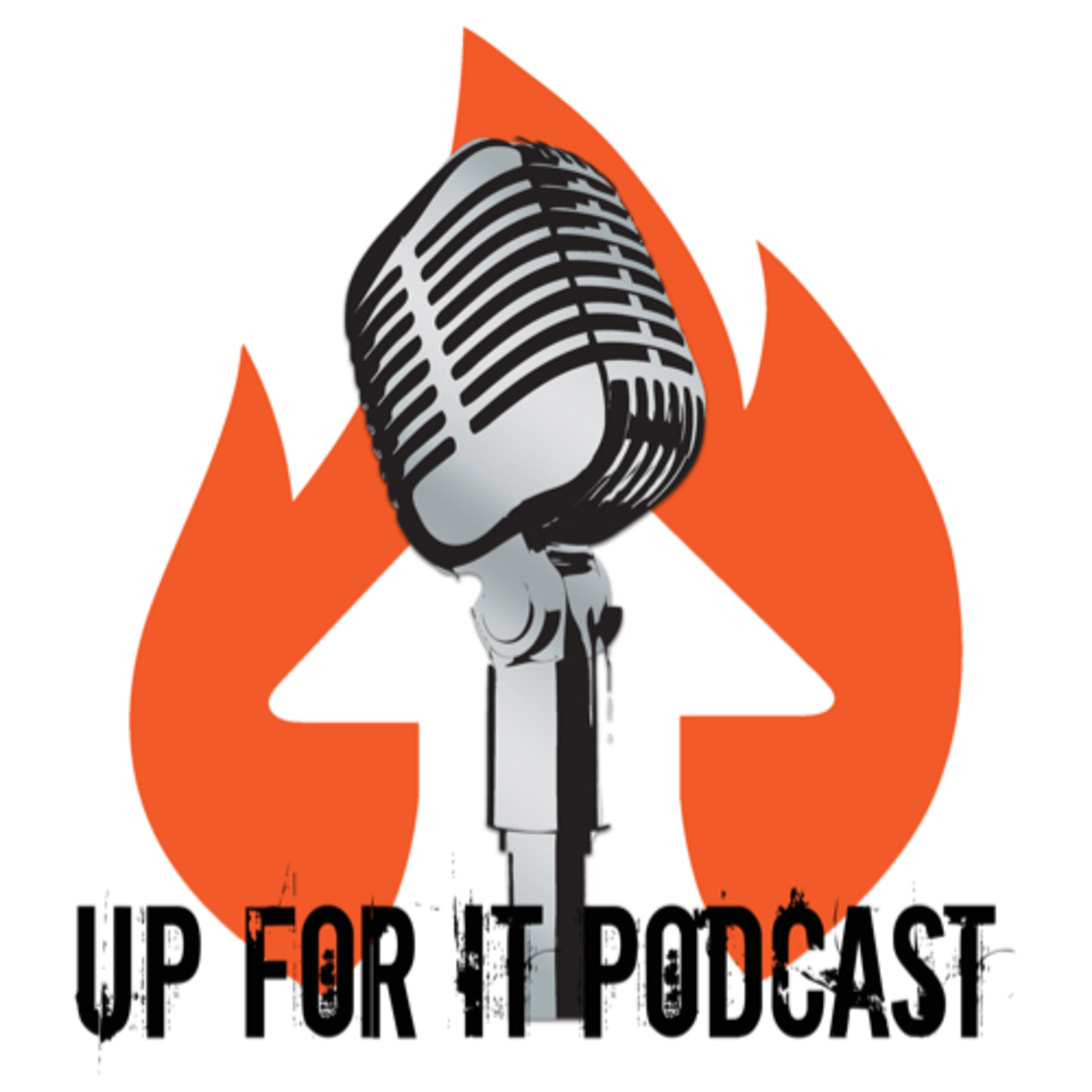 The Up For It Podcast podcast artwork