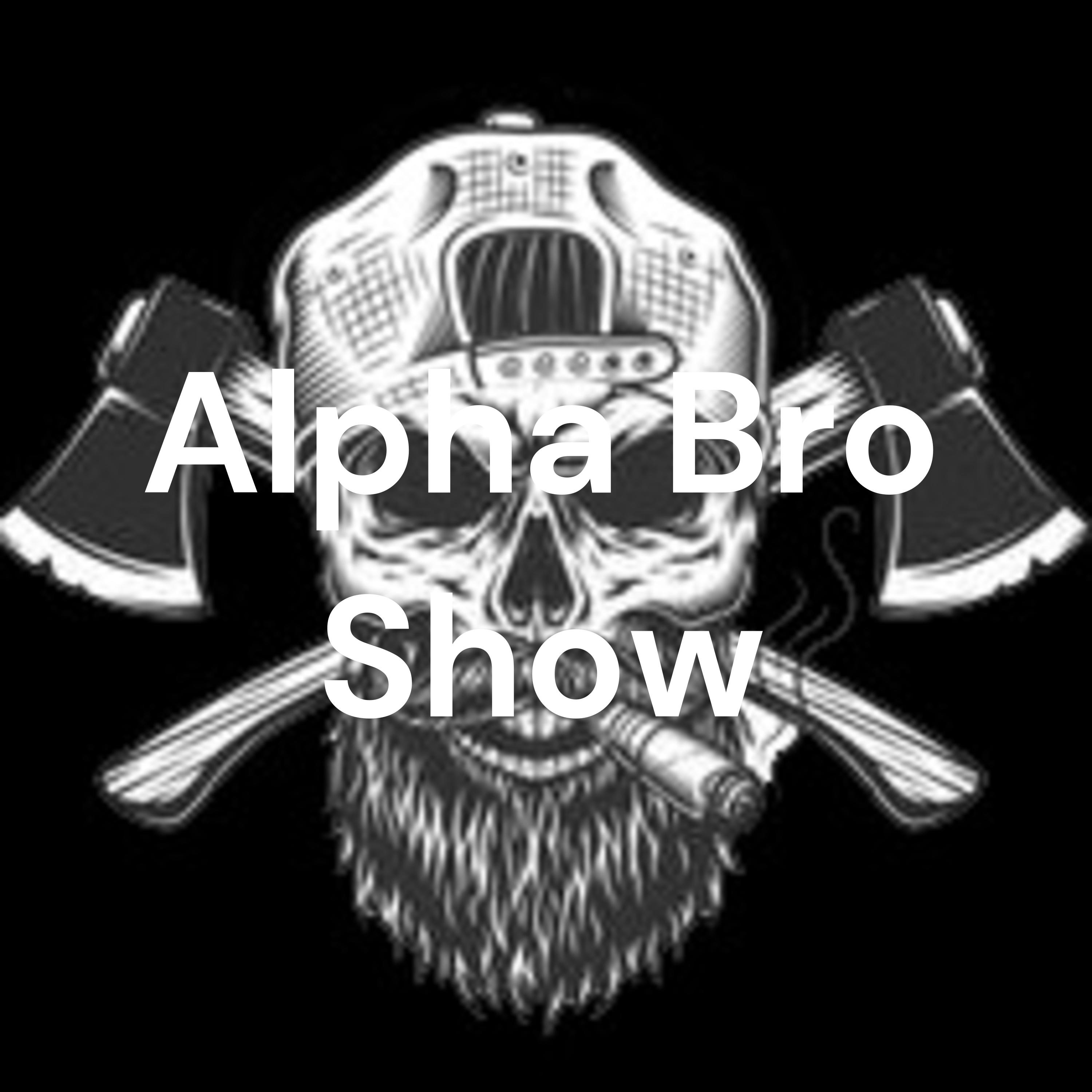 Alpha Bro Show podcast artwork