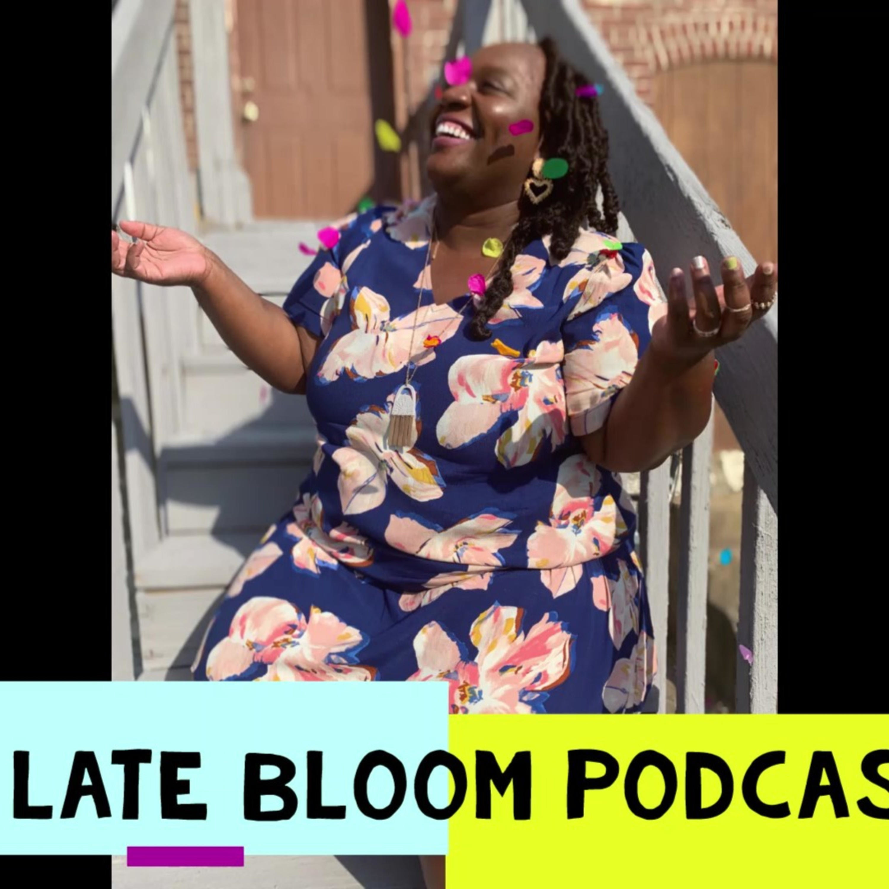 Late Bloom Podcast