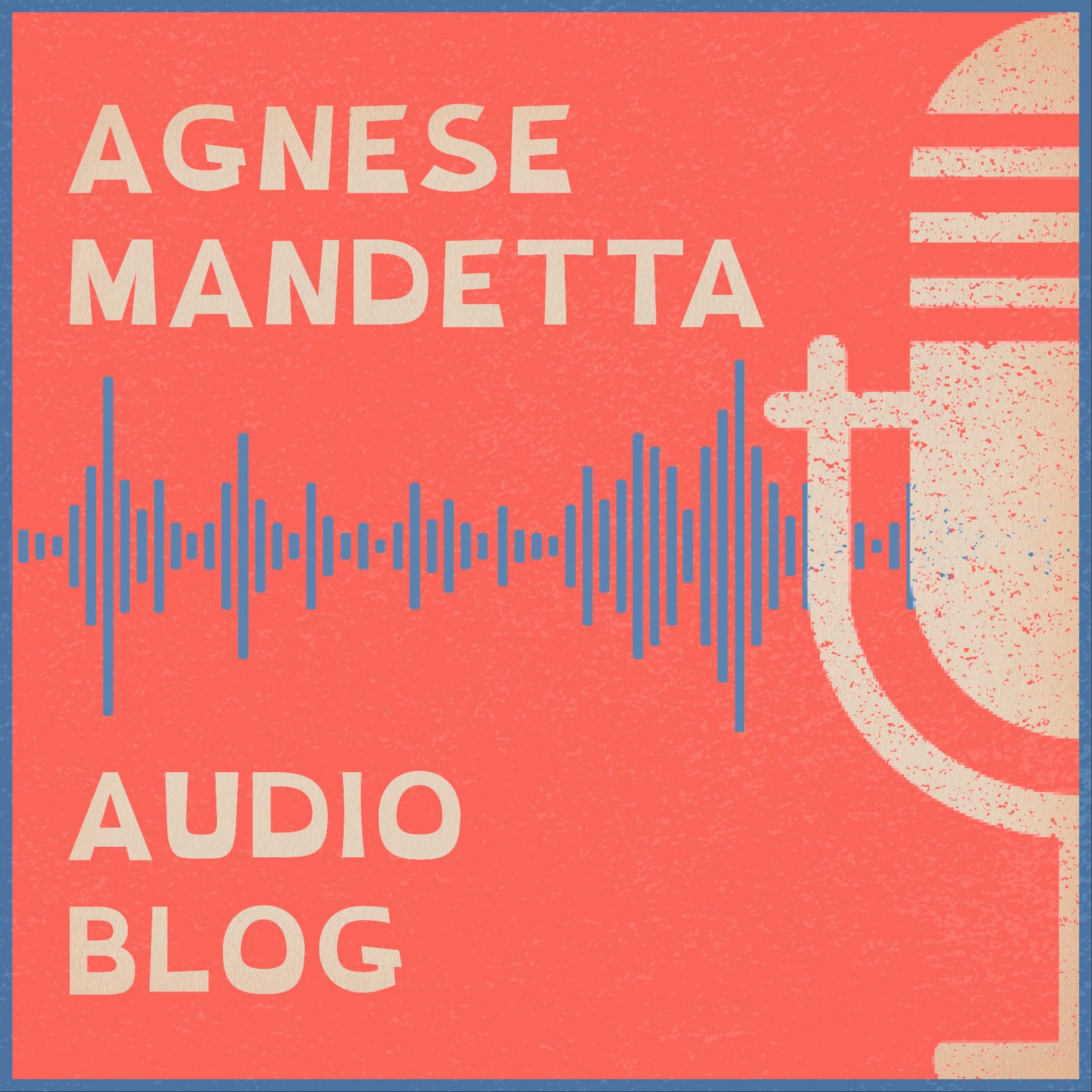 Agnese Mandetta's Audio Blog