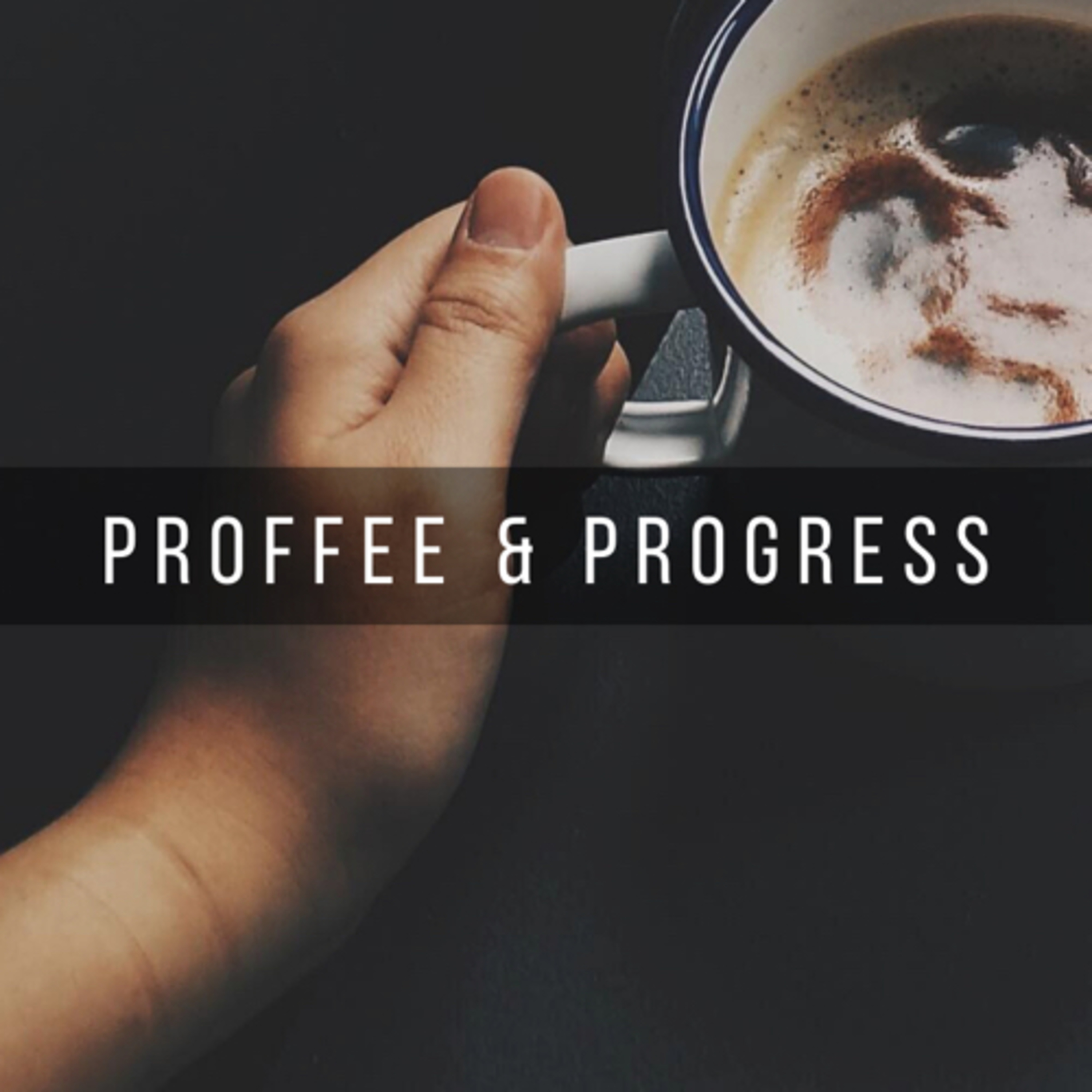 Proffee & Progress