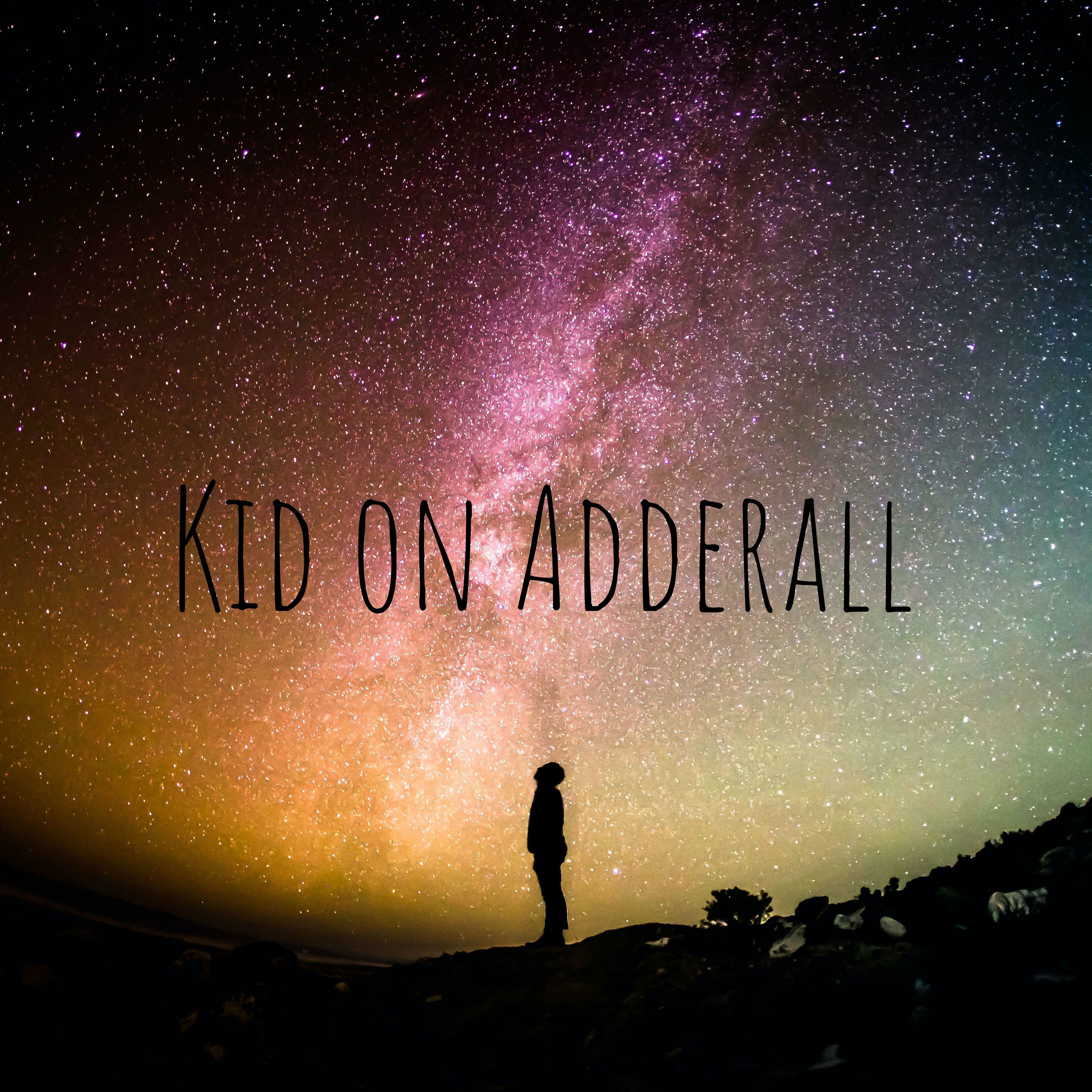 Kid on Adderall