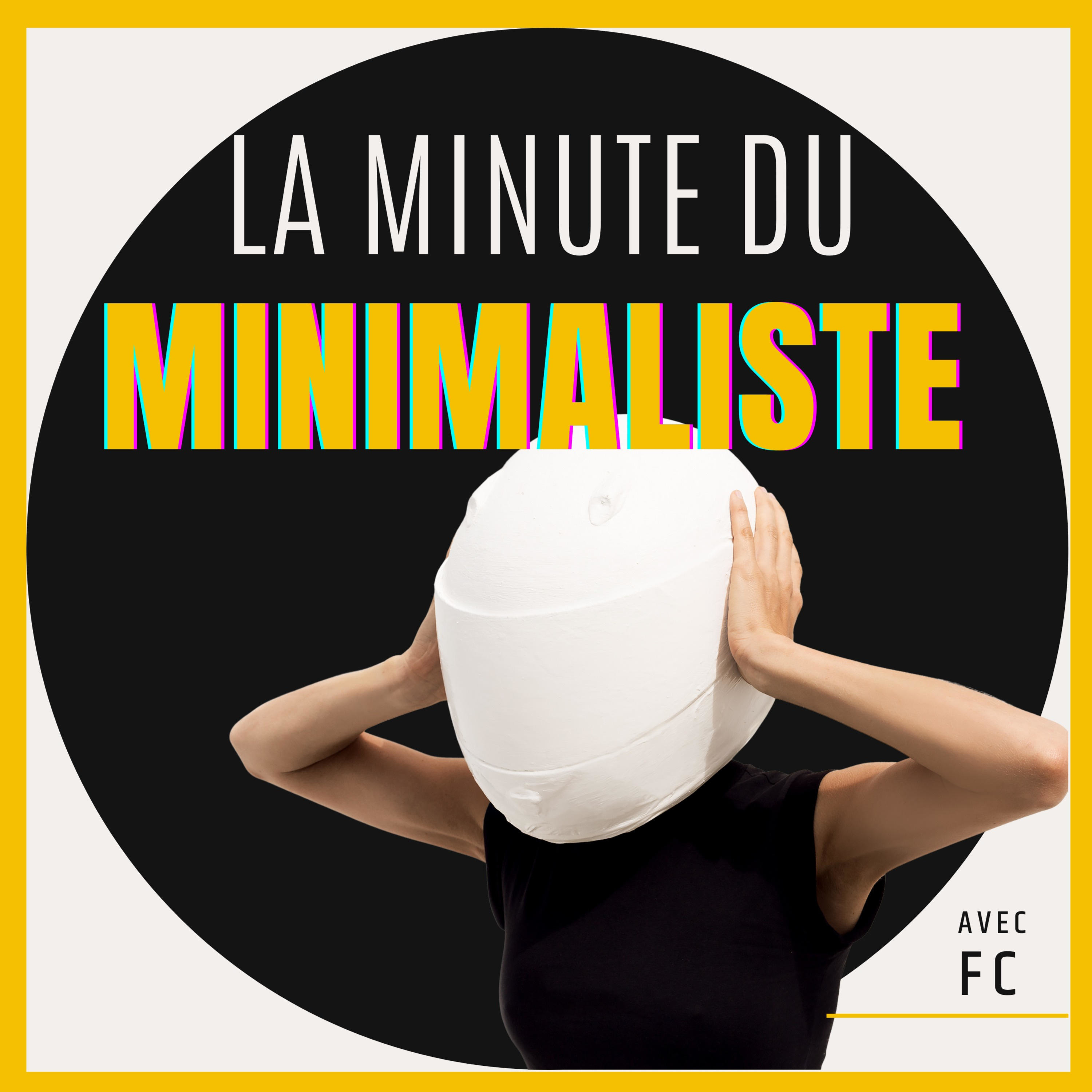 Illustration du podcast La Minute Du MINIMALISME