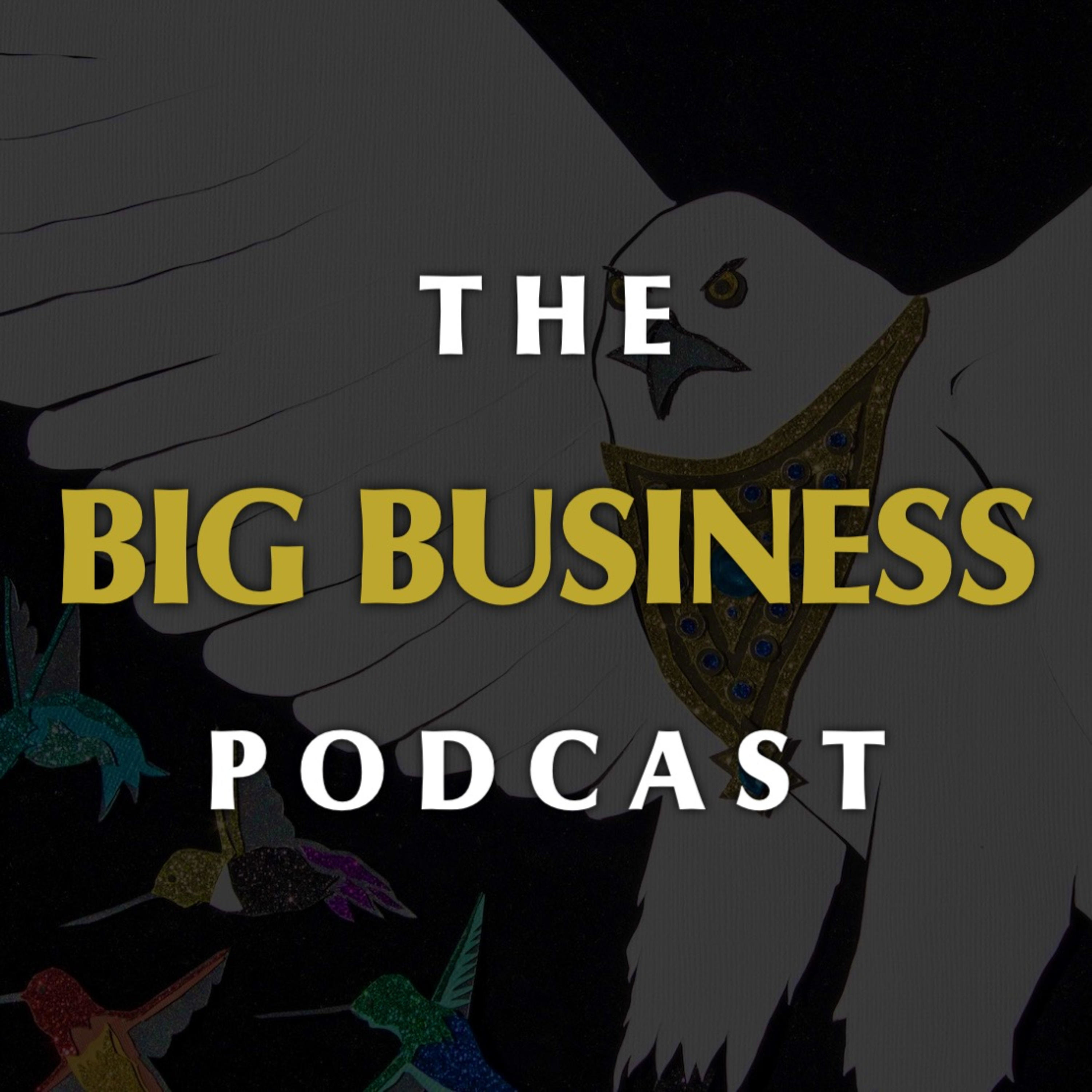 The Big Business Podcast