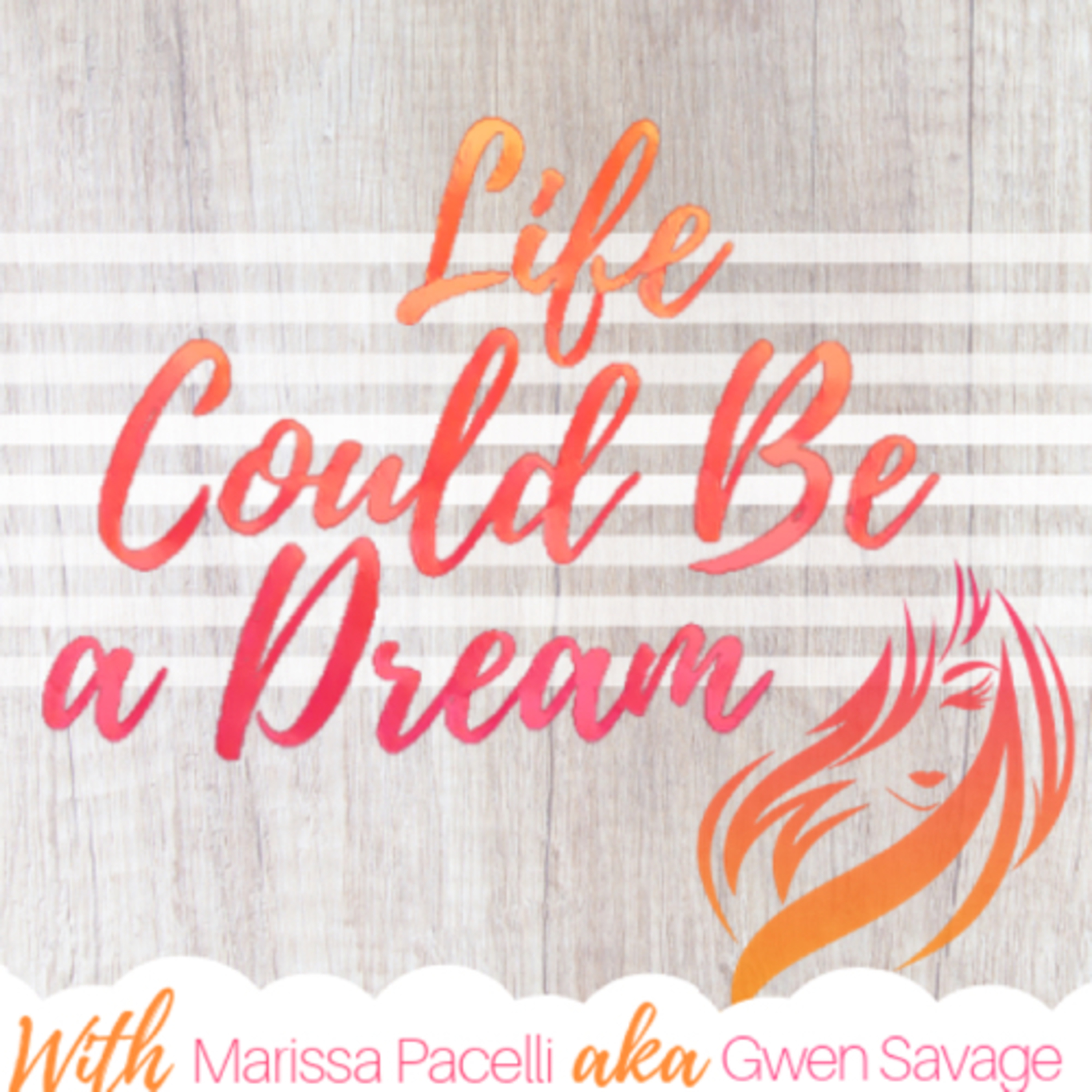 Life Could Be a Dream