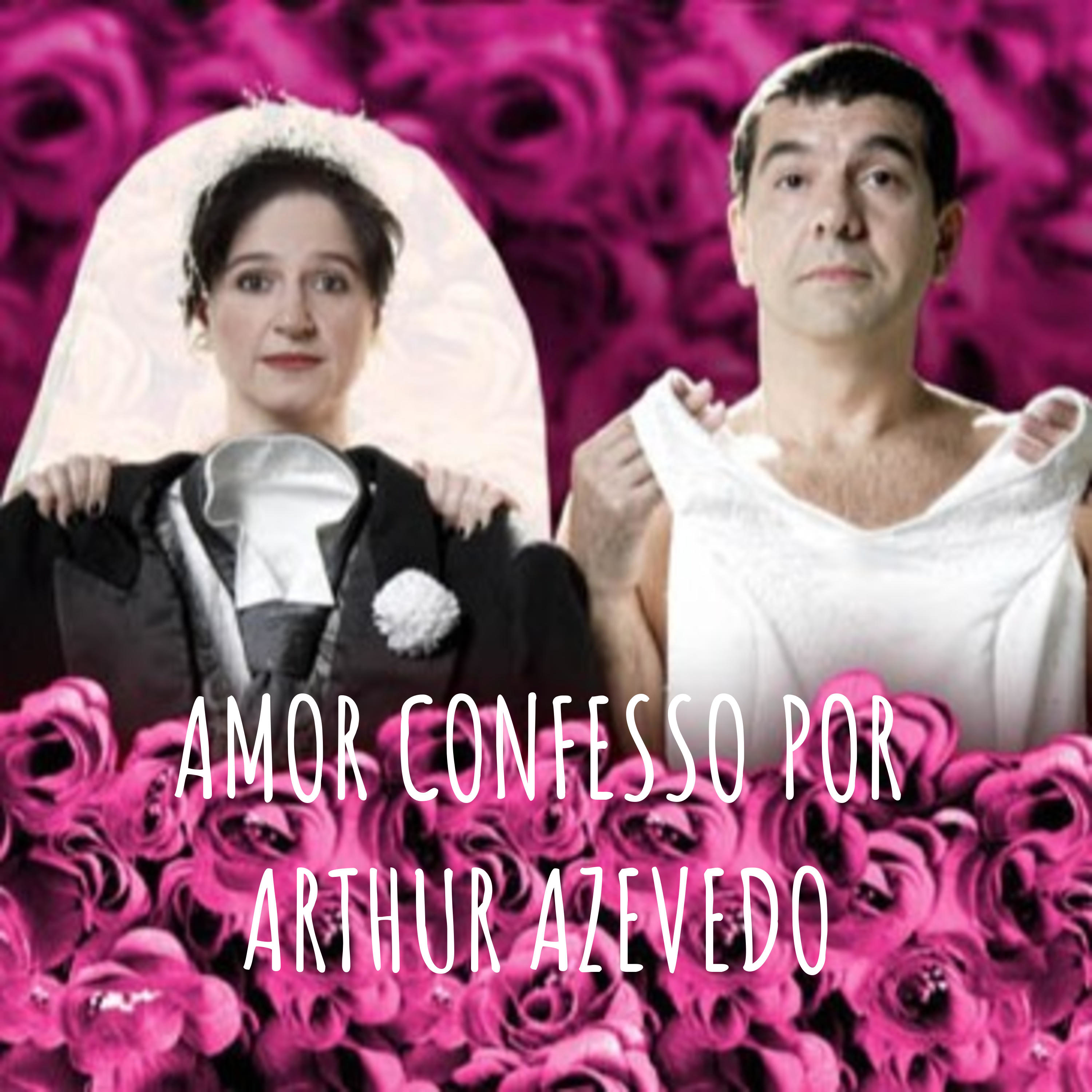 AMOR CONFESSO POR ARTHUR AZEVEDO