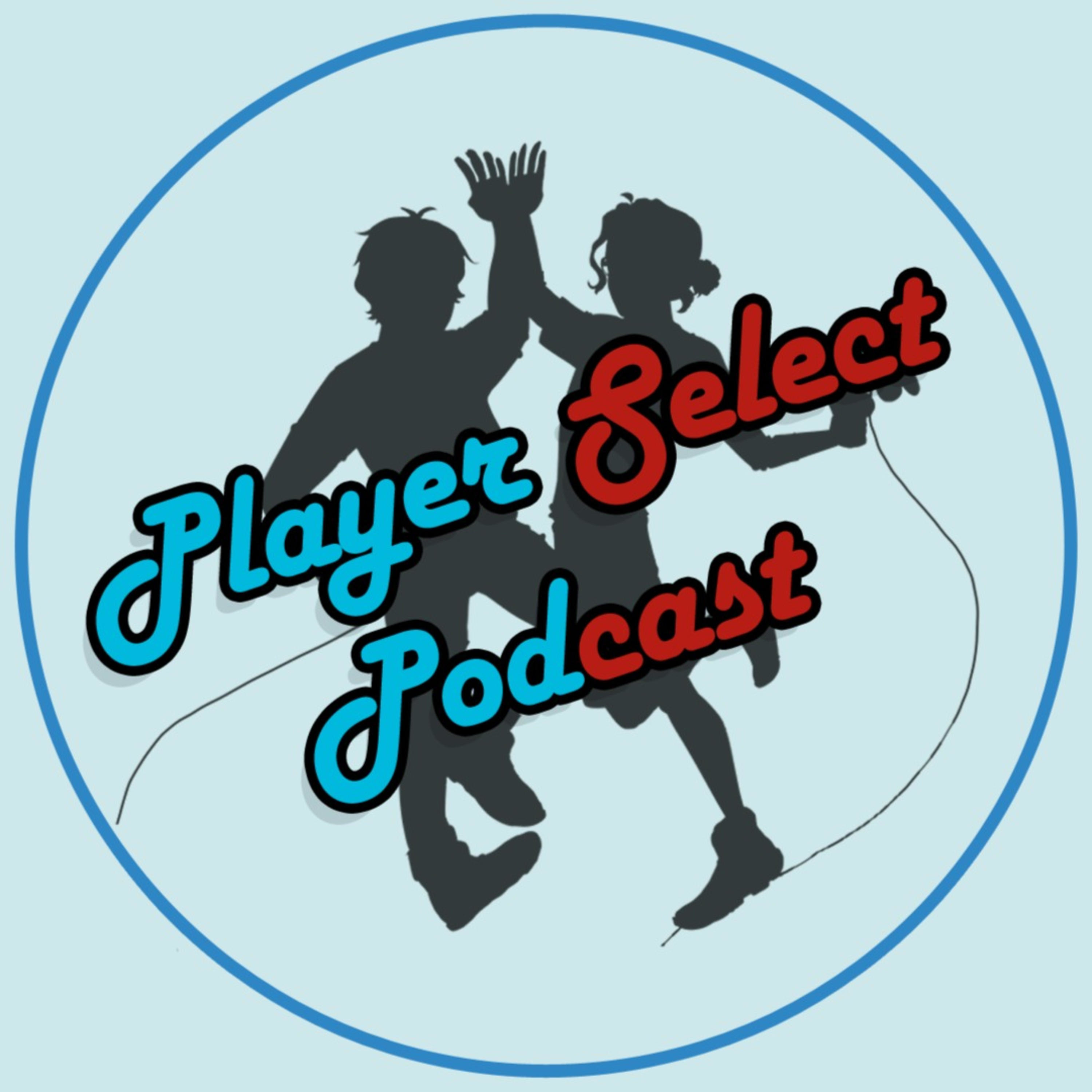 Player Select Podcast