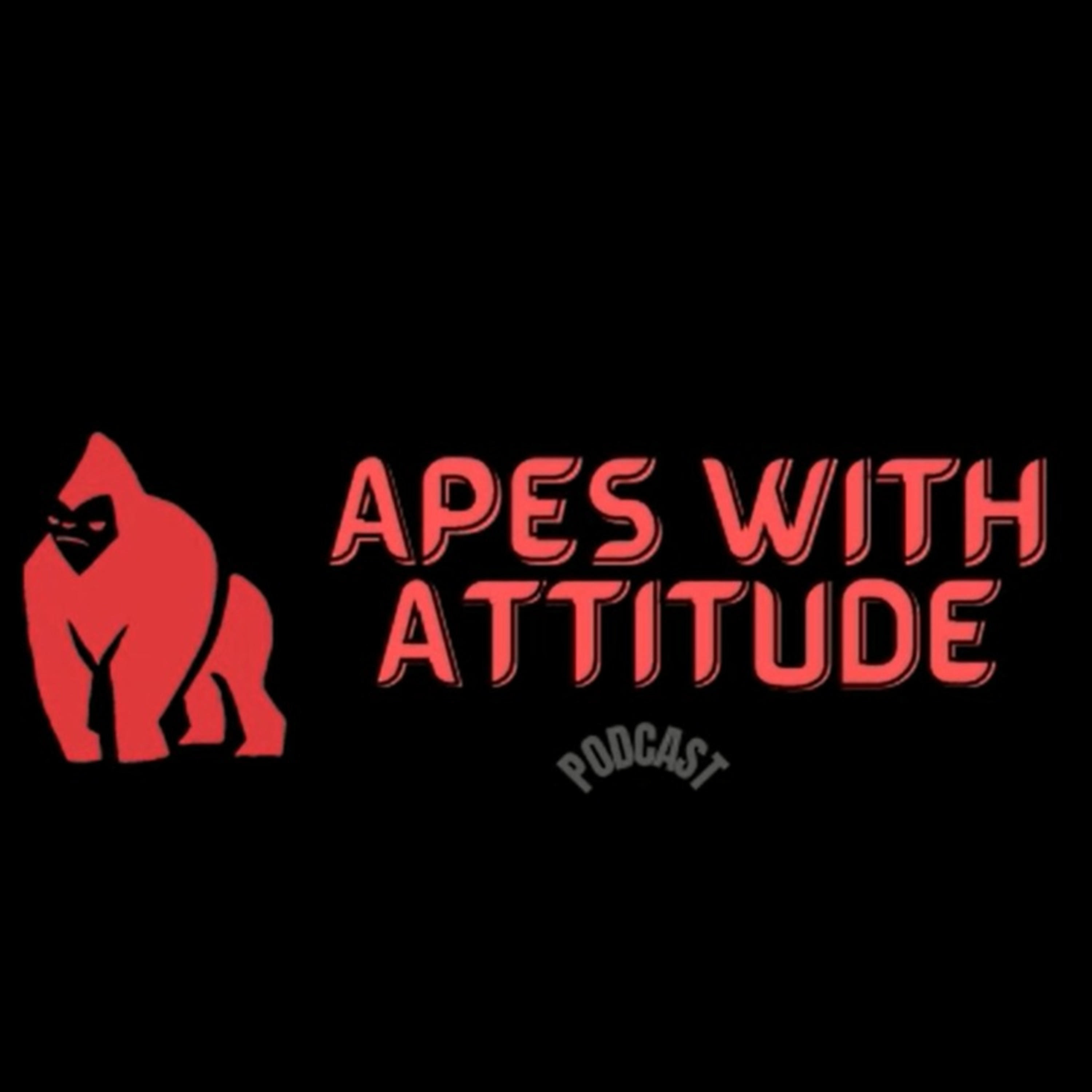 Apes With Attitude Podcast