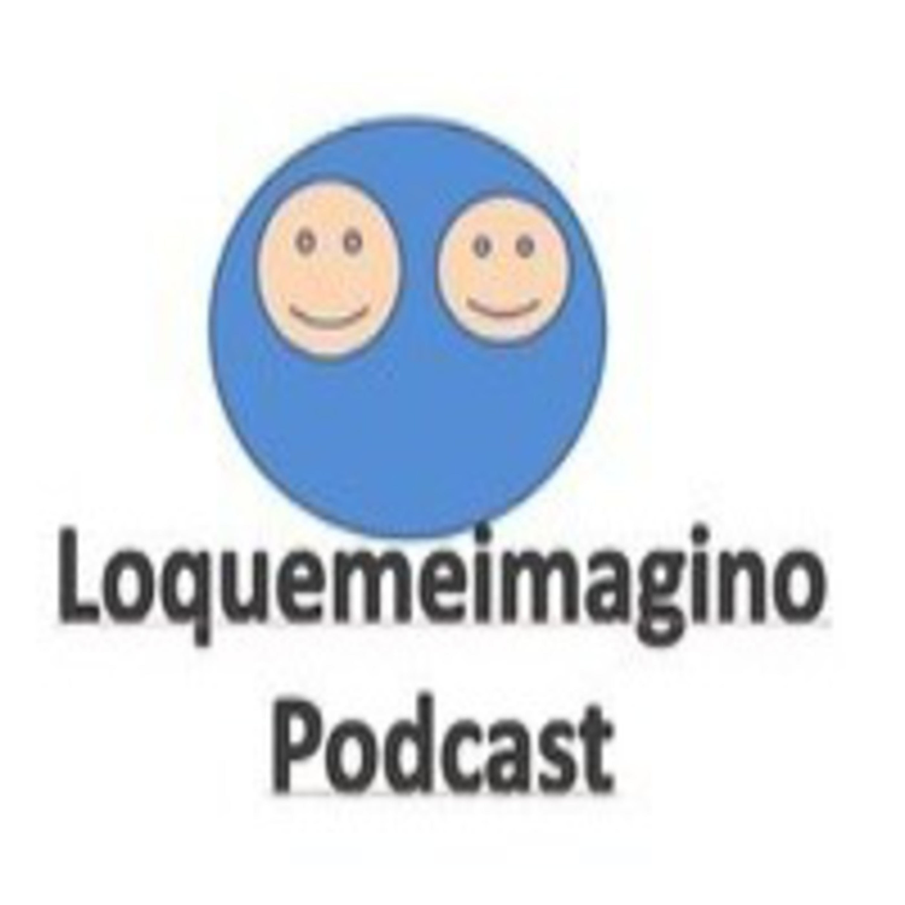 Loquemeimagino Podcast