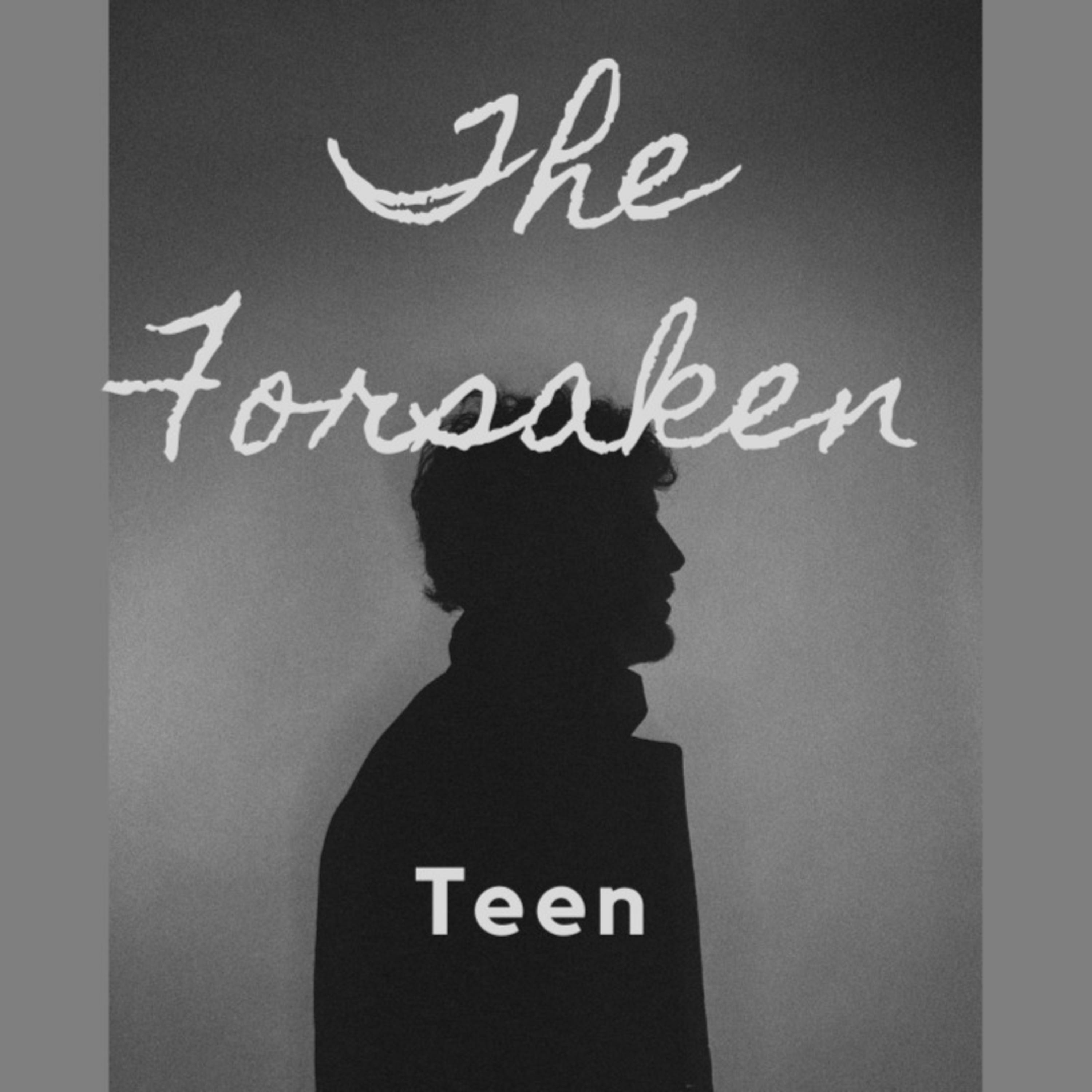 The Forsaken Teen