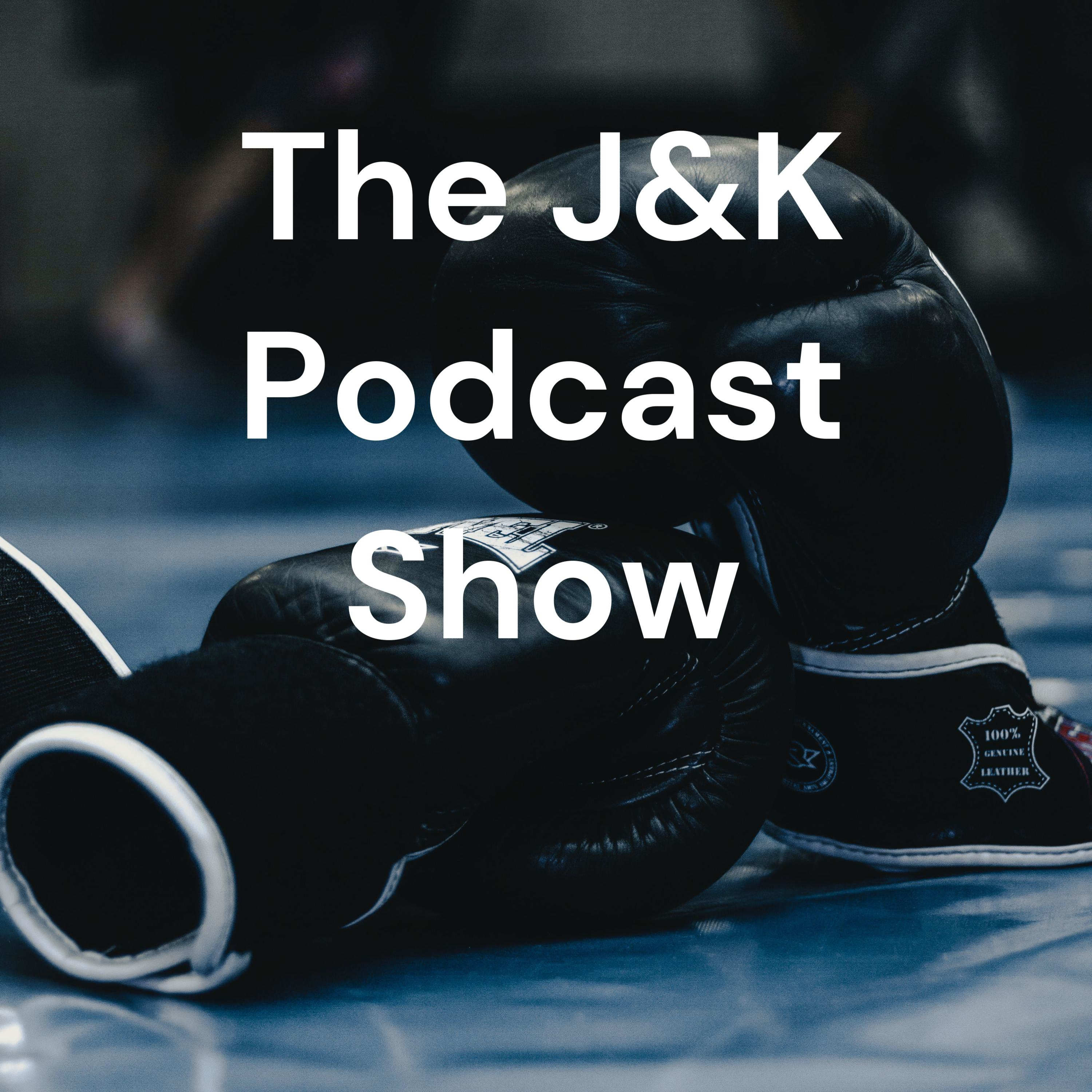 The J&K Podcast Show