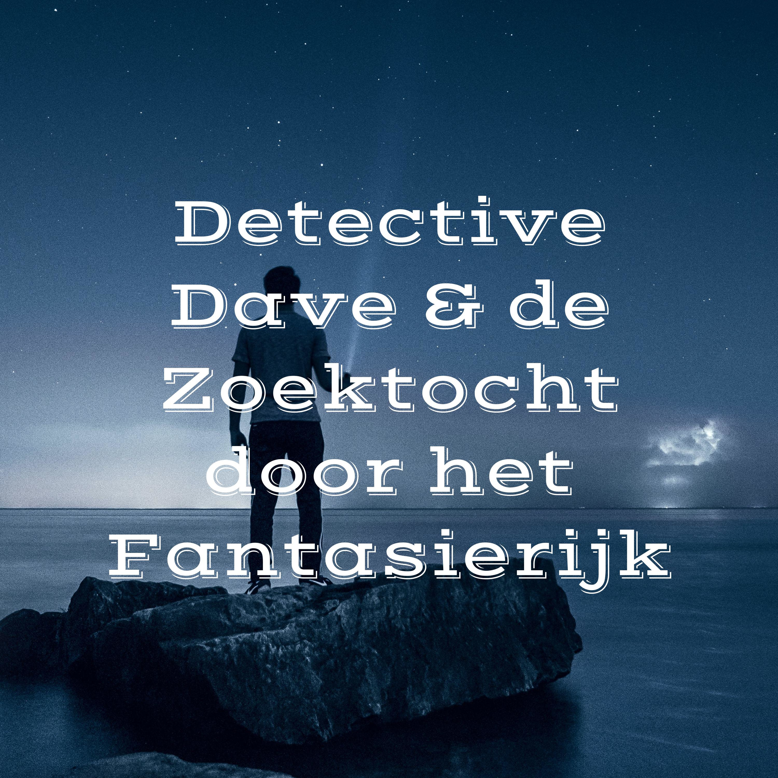 Detective Dave & de Zoektocht door het Fantasierijk