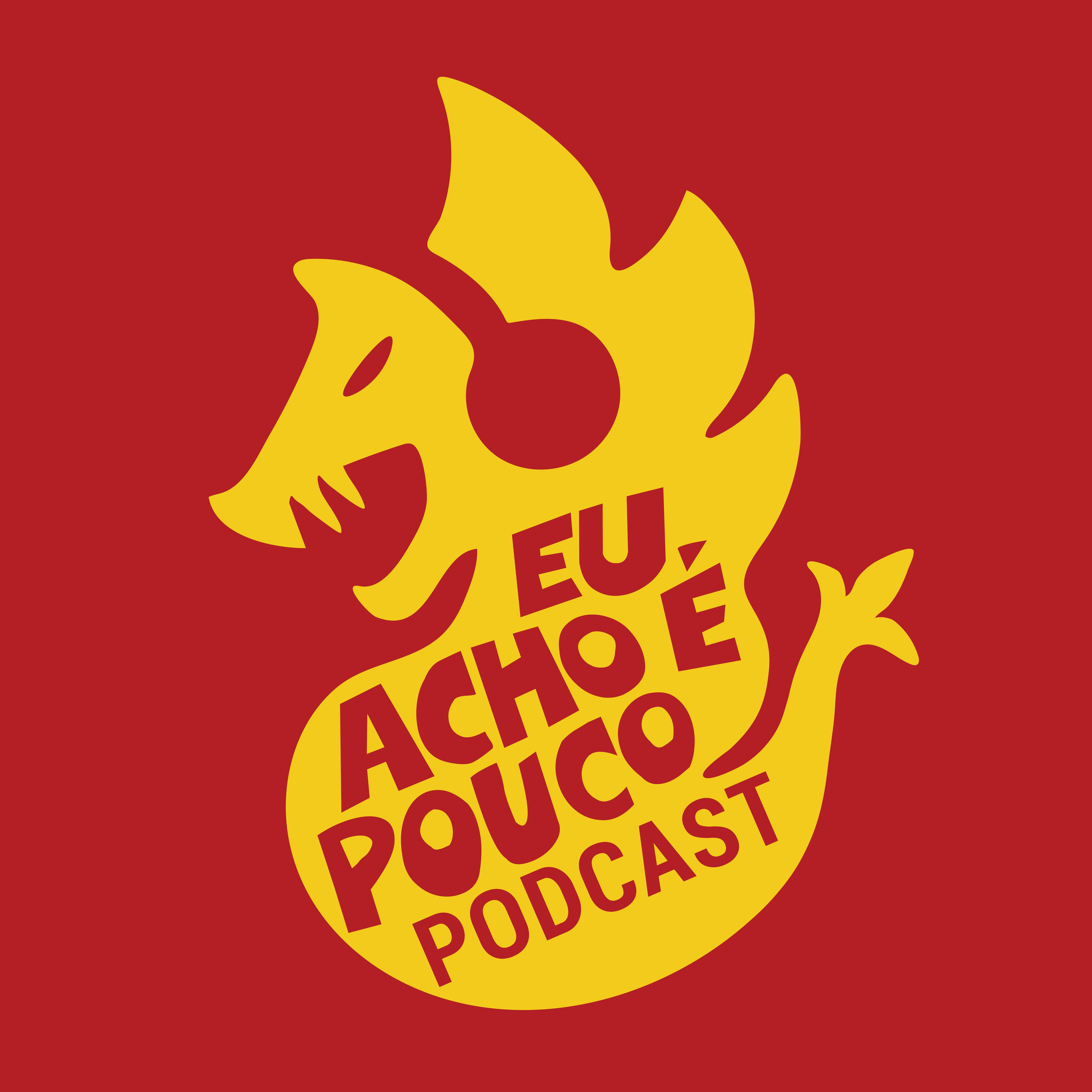 Eu Acho É Pouco - Podcast Vermelho e Amarelo