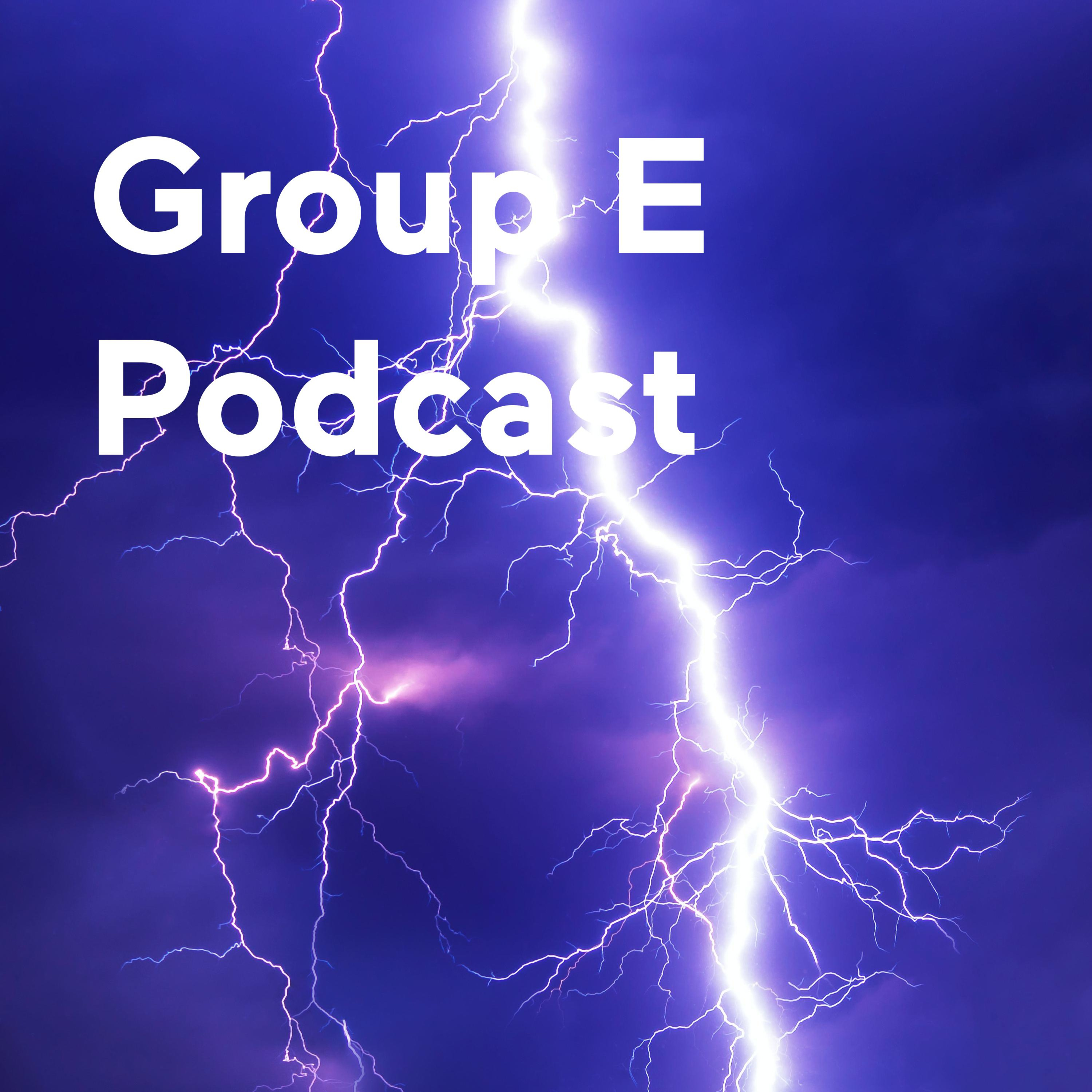 Group E Podcast 
