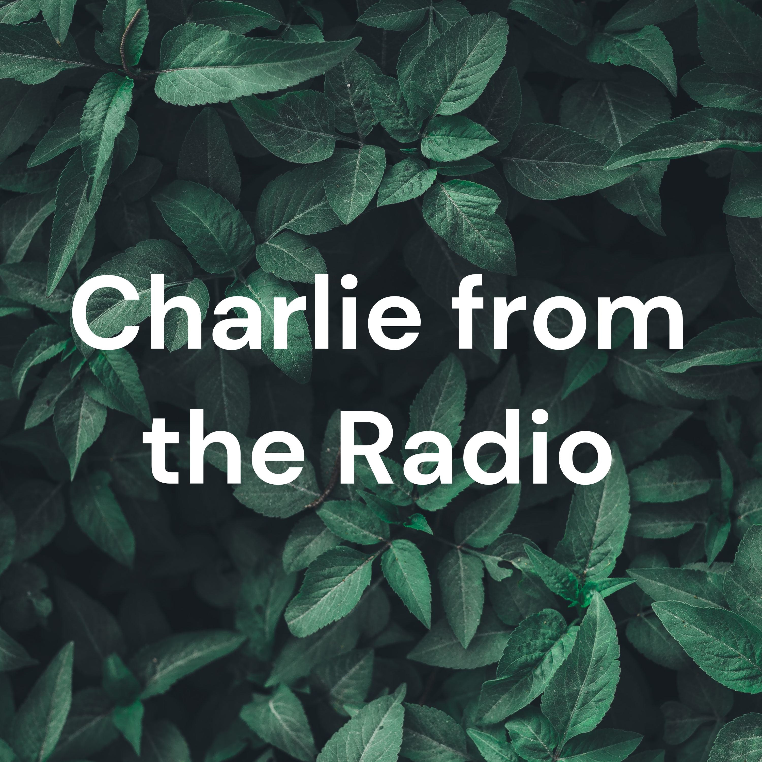 Charlie from the Radio podcast artwork