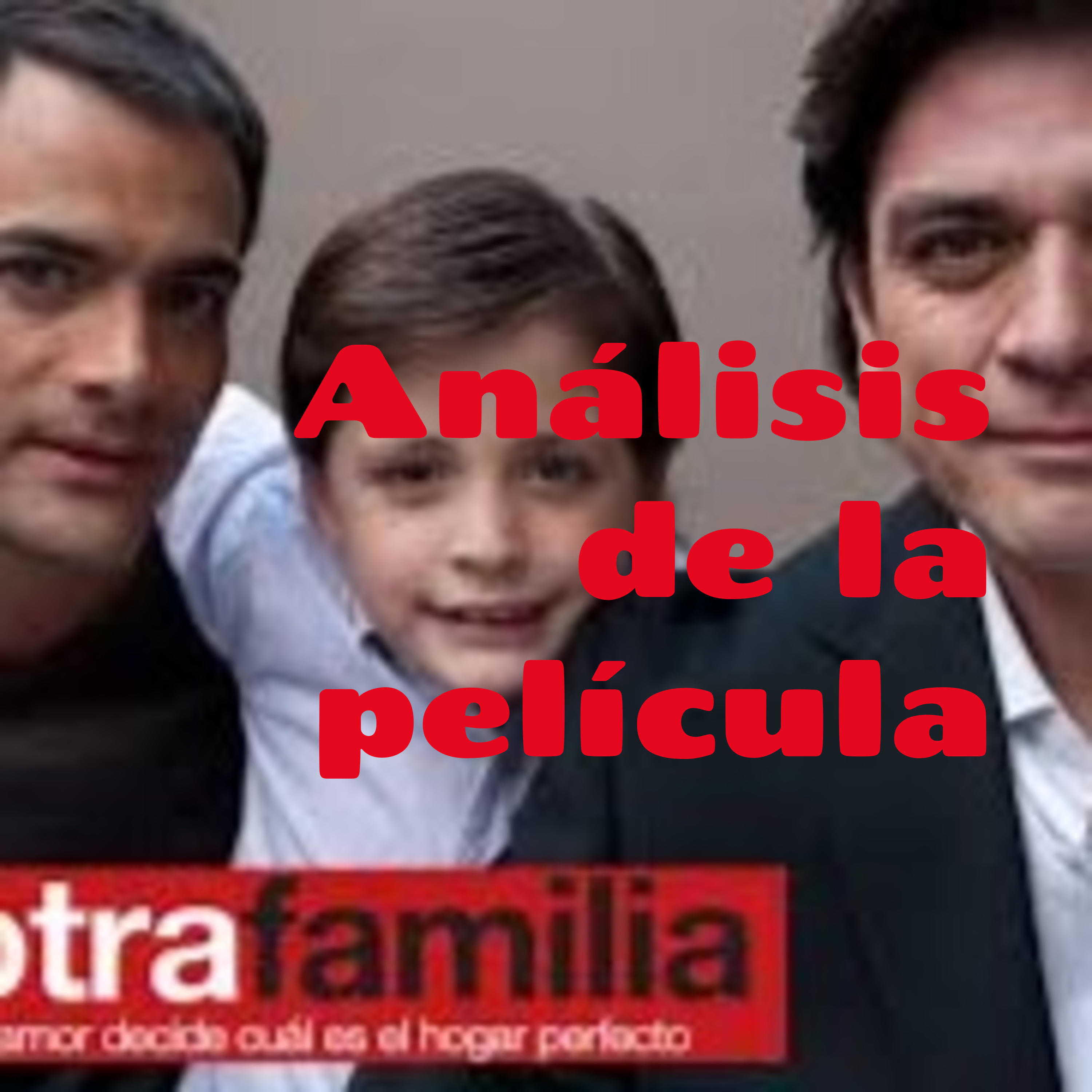 Análisis de la película La Otra Familia TV Podcast Podchaser