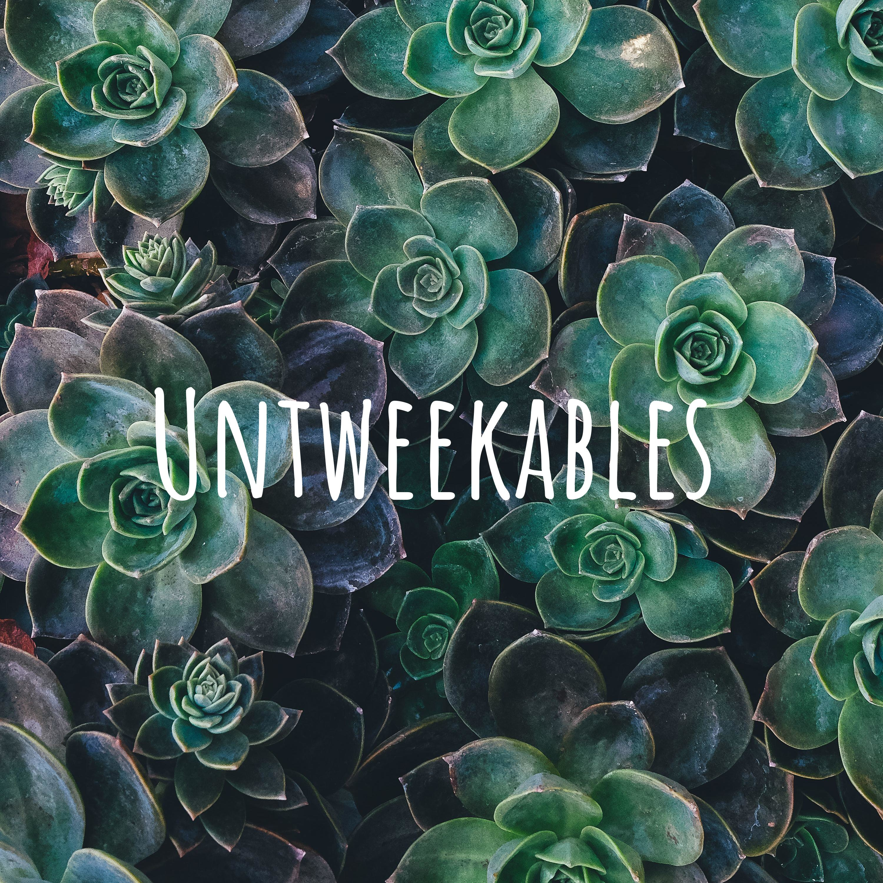 Untweekables