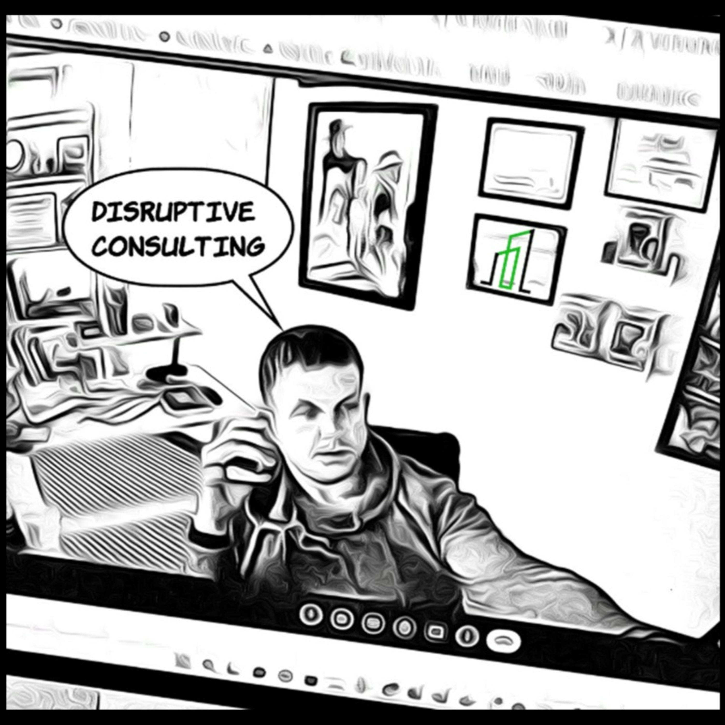 Disruptive Consulting Podcast podcast artwork