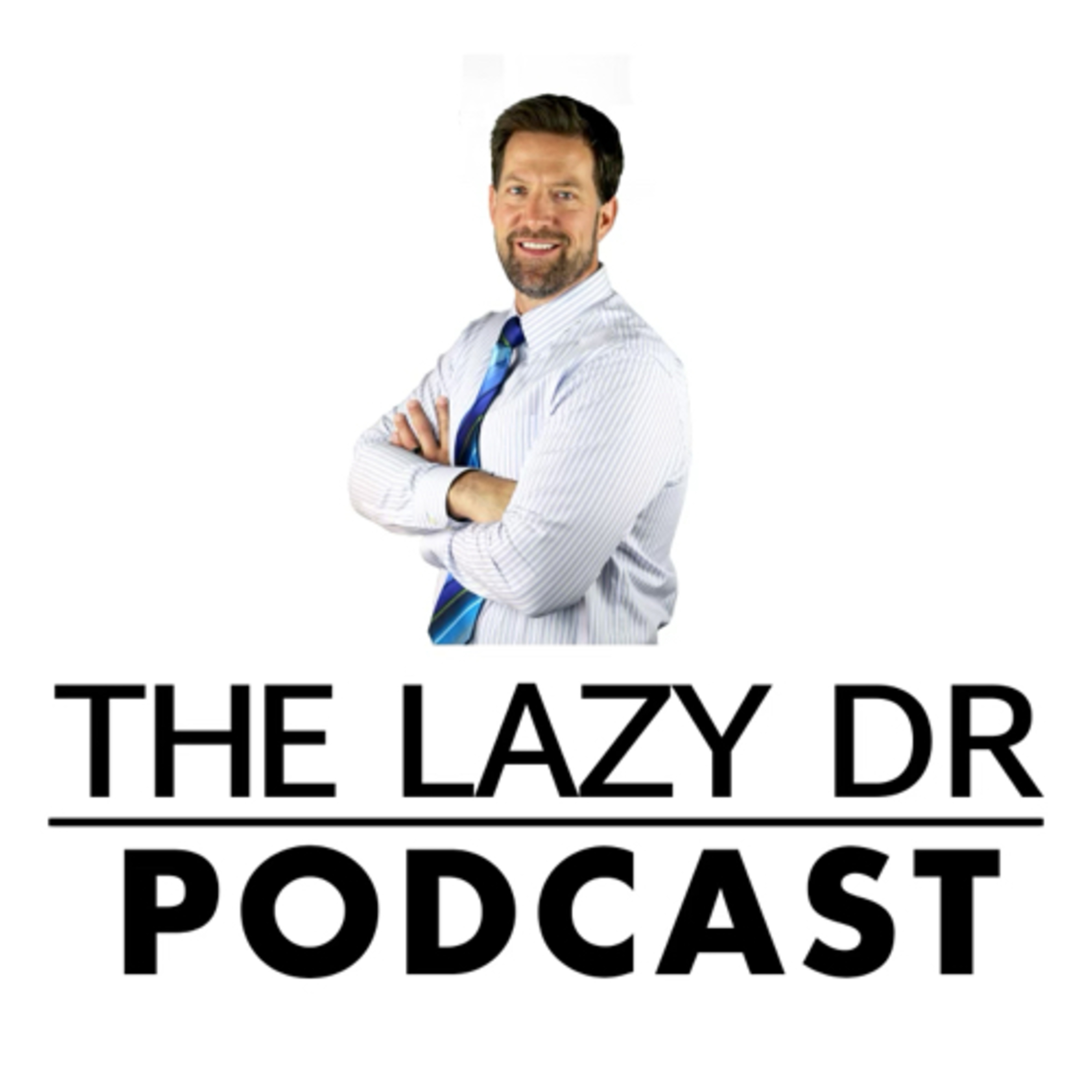 The Lazy Dr Podcast