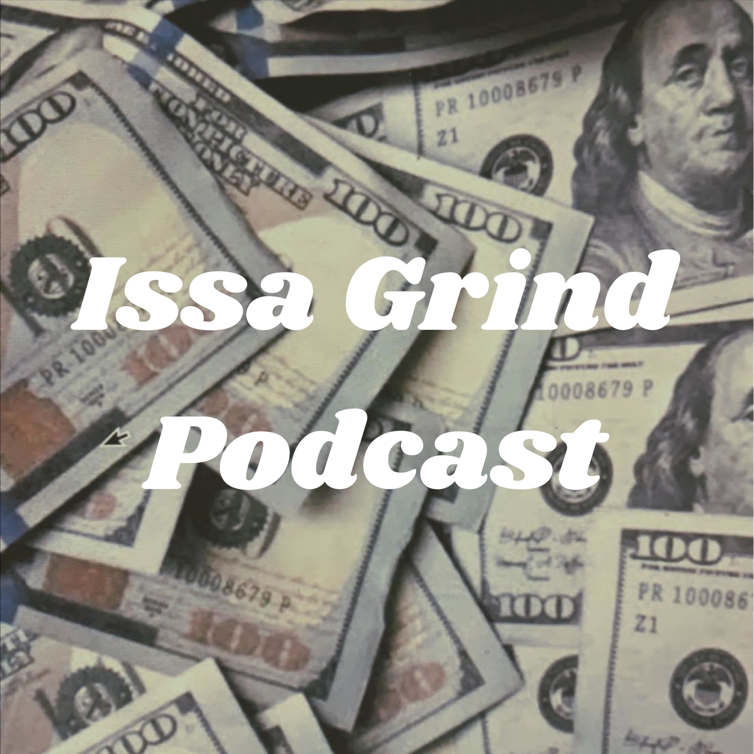 Issa Grind Podcast
