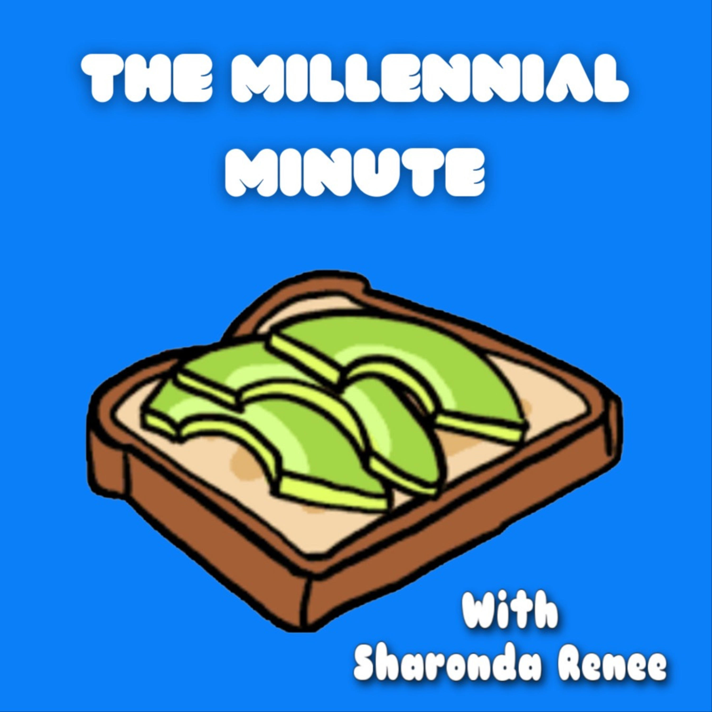 The Millennial Minute