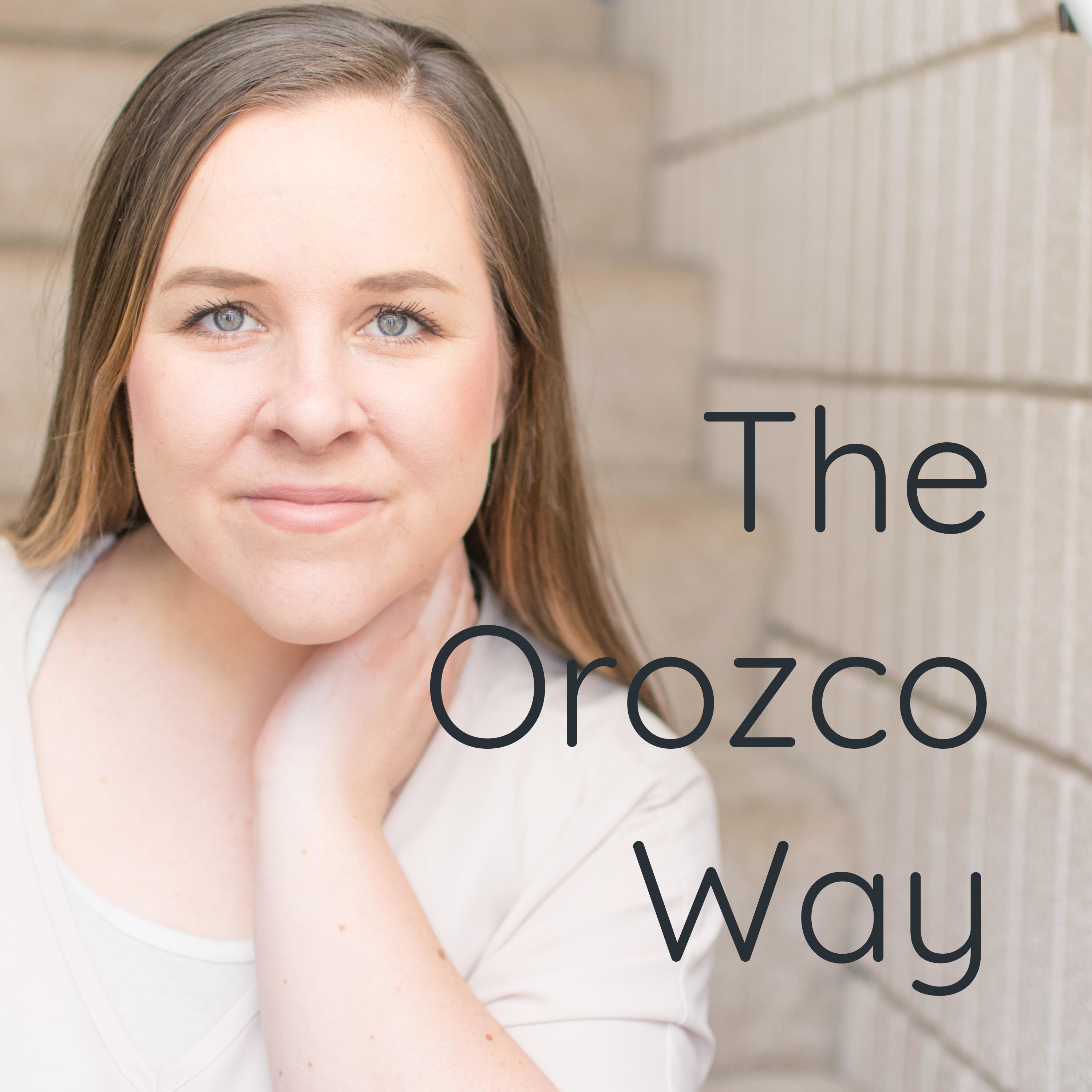 The Orozco Way | Faith & Family